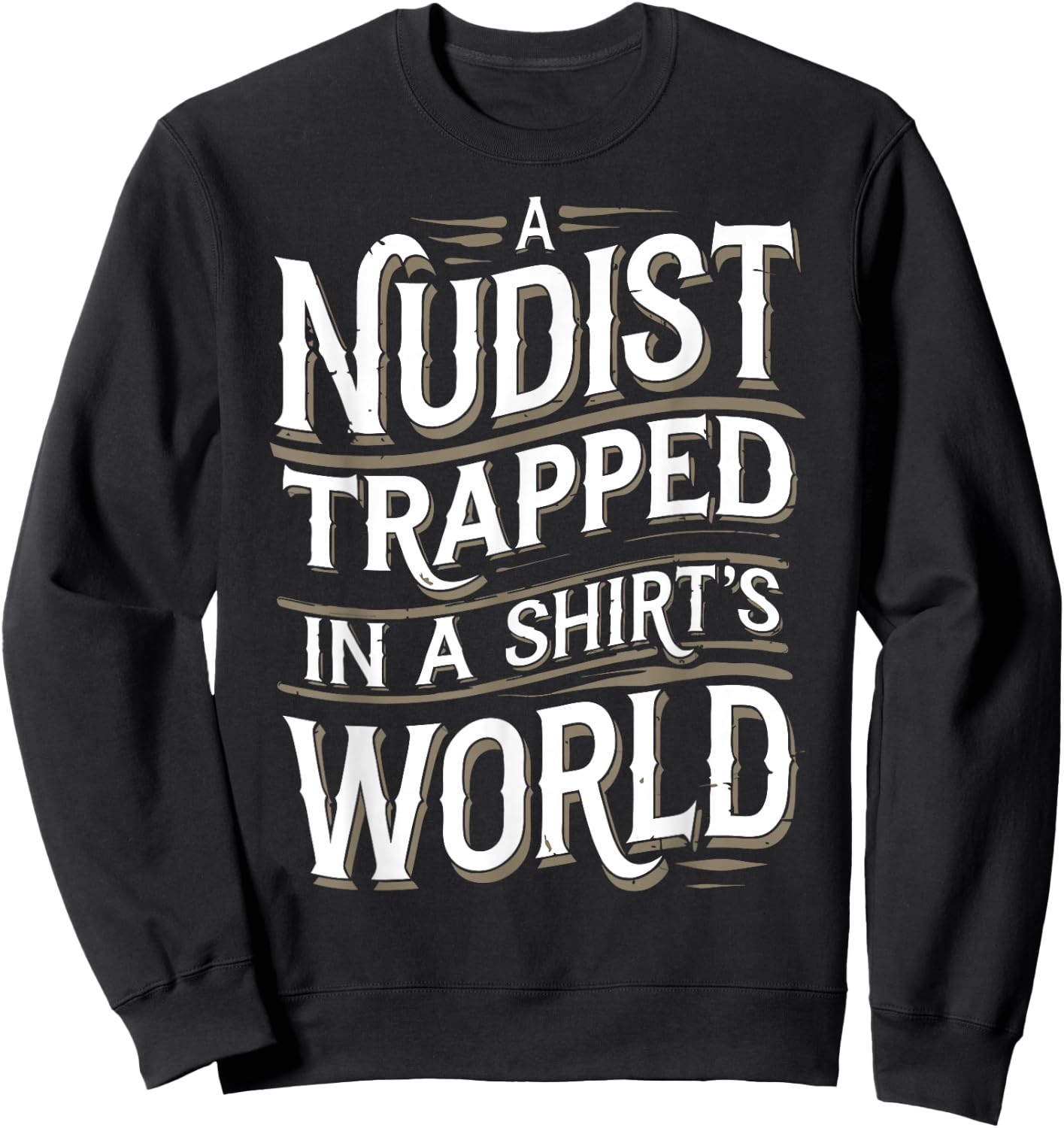 Nudist Anti Clothes Naked Naturist Sweatshirt - Sweatshirt | Black