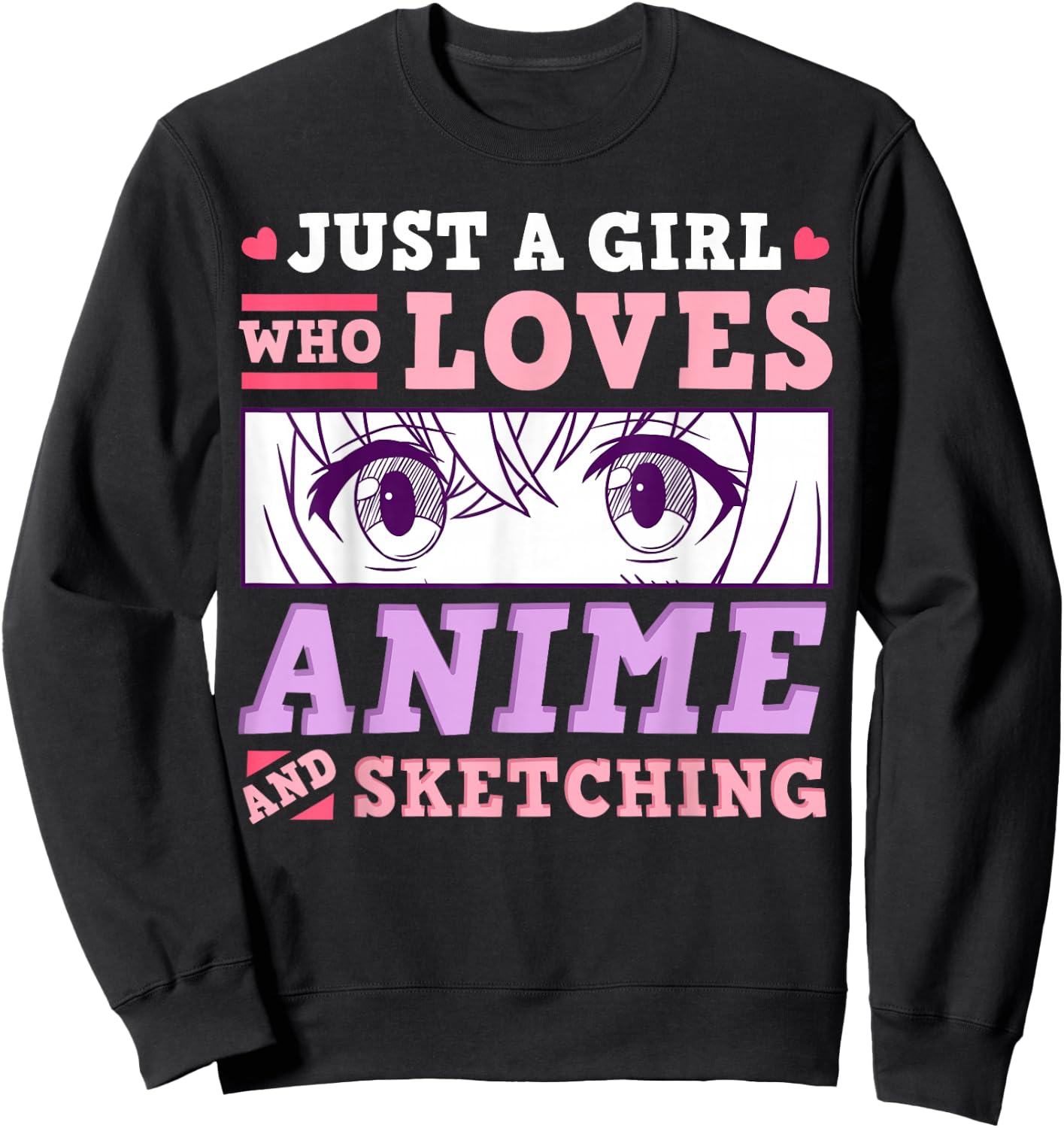 Anime and Sketching Just a Girl Who Loves Anime Gift Sweatshirt - Sweatshirt | Black