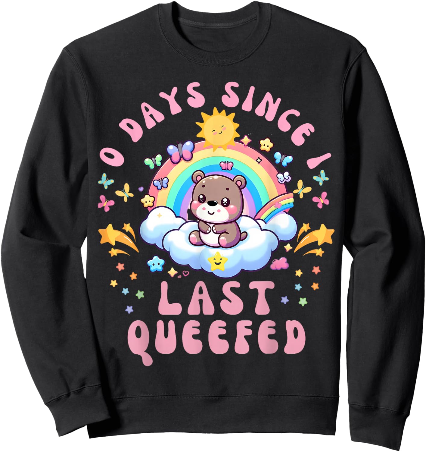 0 Days Since I Last Queefed Funny Unhinged Moo Deng Queefed Sweatshirt - Sweatshirt | Black