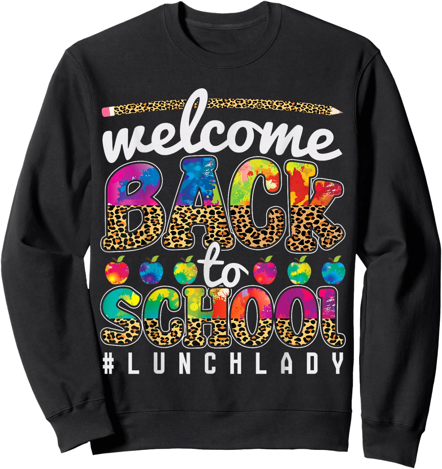 Welcome Back To School Lunch Lady 1st Day Of School Leopard Sweatshirt - Sweatshirt | Black