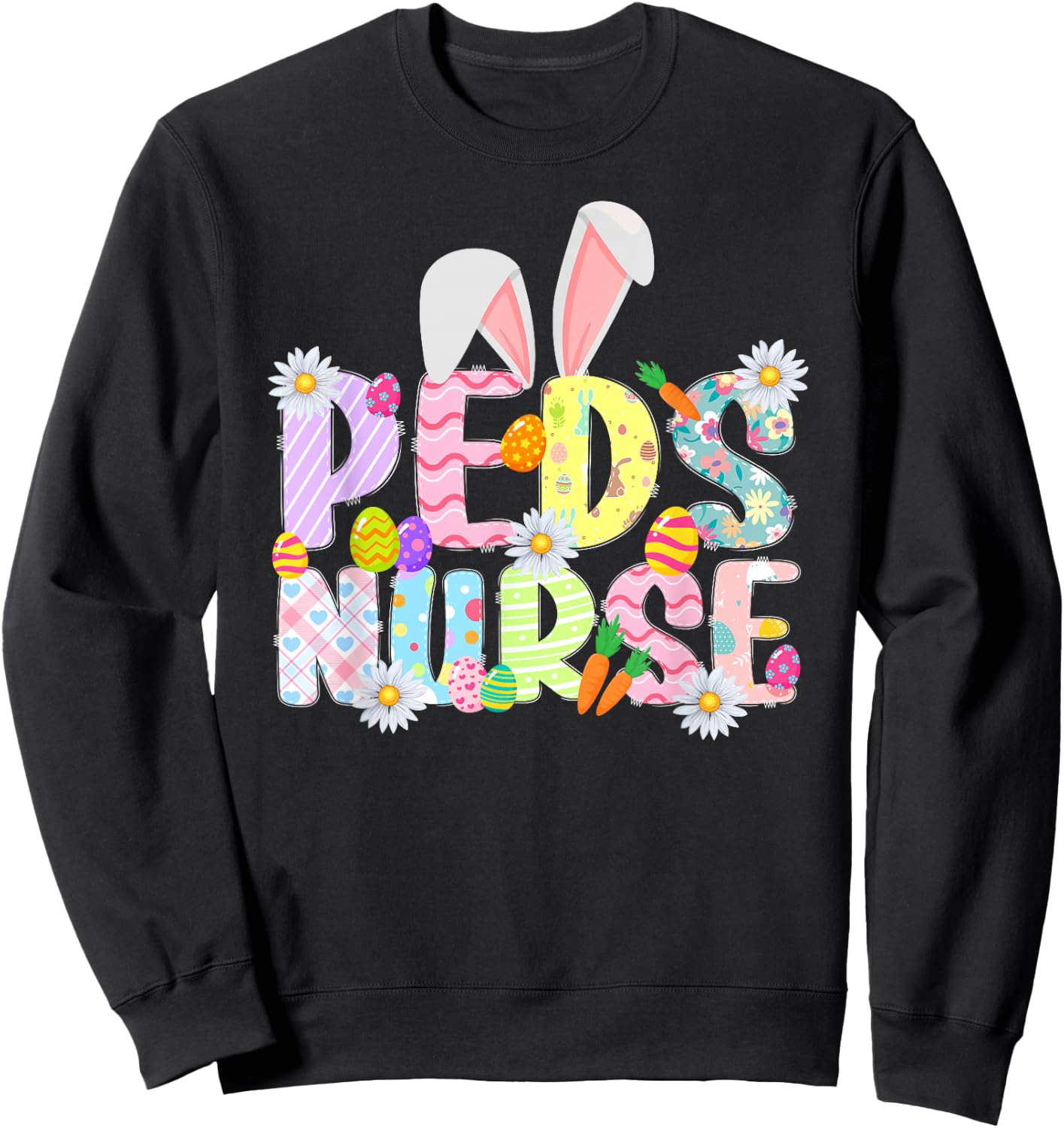Peds Nurse Easter Bunny Pediatric Nurse Easter Day Sweatshirt - Sweatshirt | Black