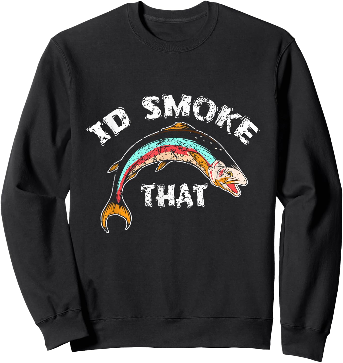 I'd Smoke That Salmon Grill Barbeque Fish Gift Sweatshirt - Sweatshirt | Black