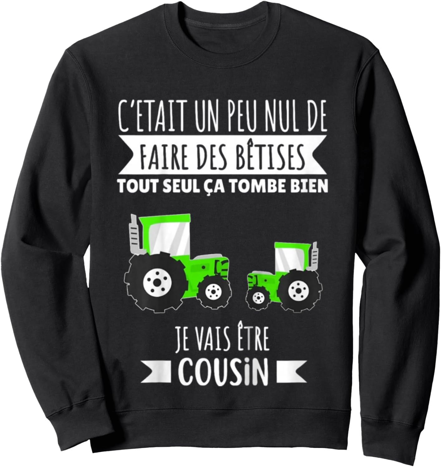 Child Future Cousin Tractor Announcement Pregnancy Je Vais Etre Cousin , Black, 2 Sweatshirt - Sweatshirt | Black