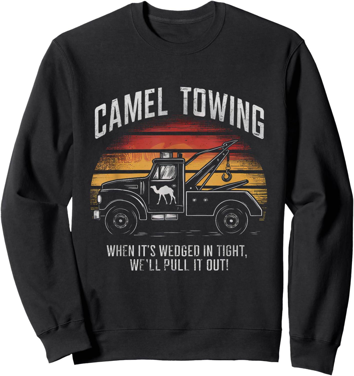 Camel Towing Retro Adult Humor Saying Funny Sweatshirt - Sweatshirt | Black