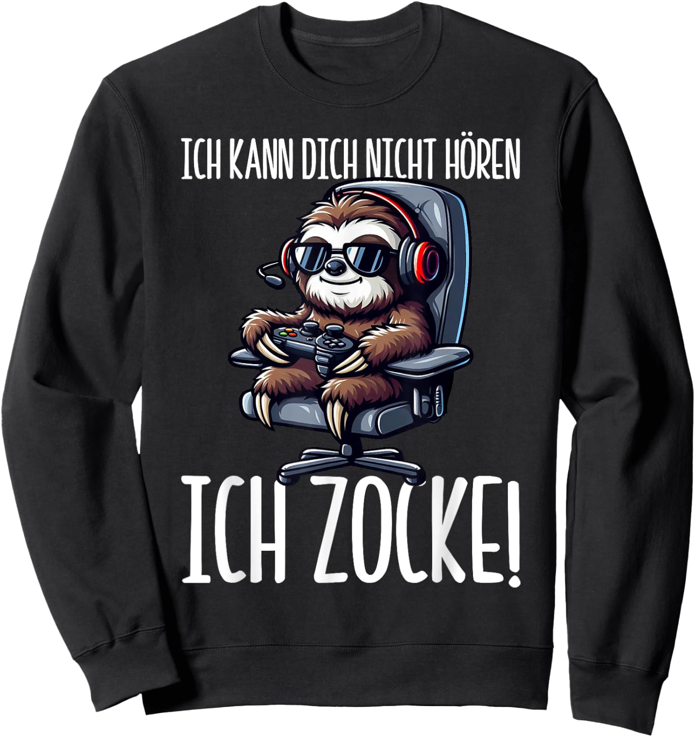 Gaming with German Text "Ich Kann Dich Nicht Hören Ich Zocke Faultier", black Sweatshirt - Sweatshirt | Black