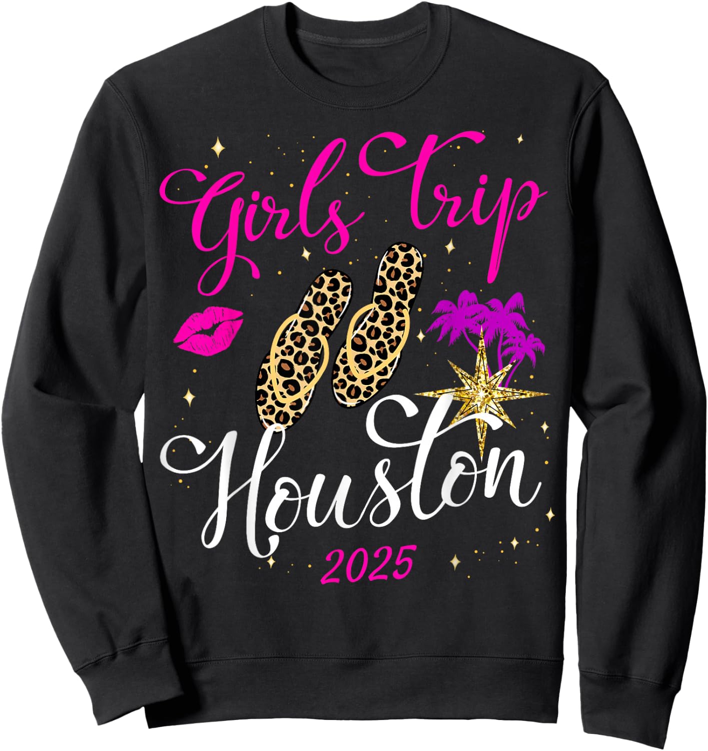 Girls Trip Houston 2025 Shirts Weekend Birthday Squad Sweatshirt - Sweatshirt | Black