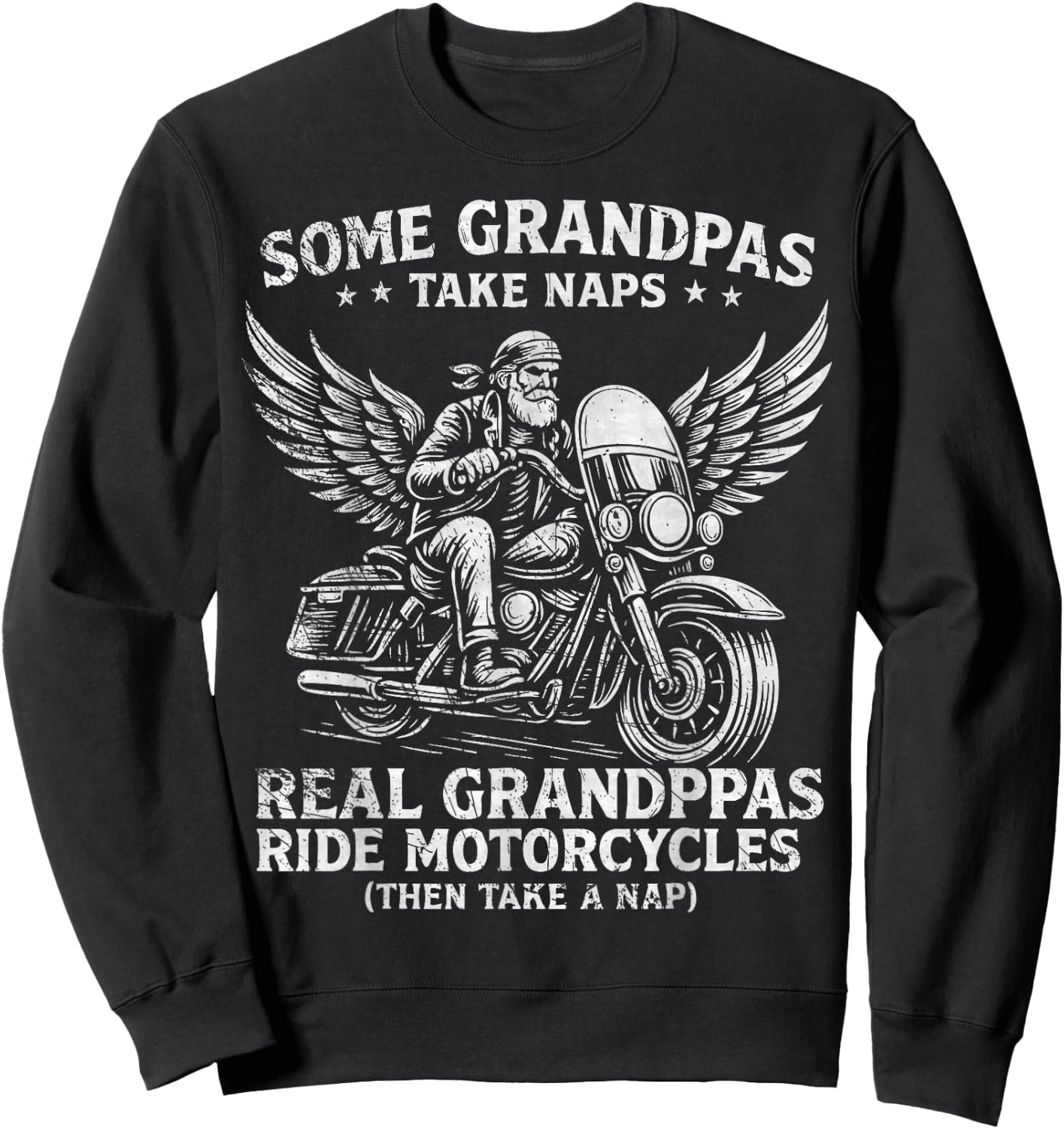 Some Grandpas Take Naps Real Grandpas Ride Motorcycles Funny Sweatshirt - Sweatshirt | Black