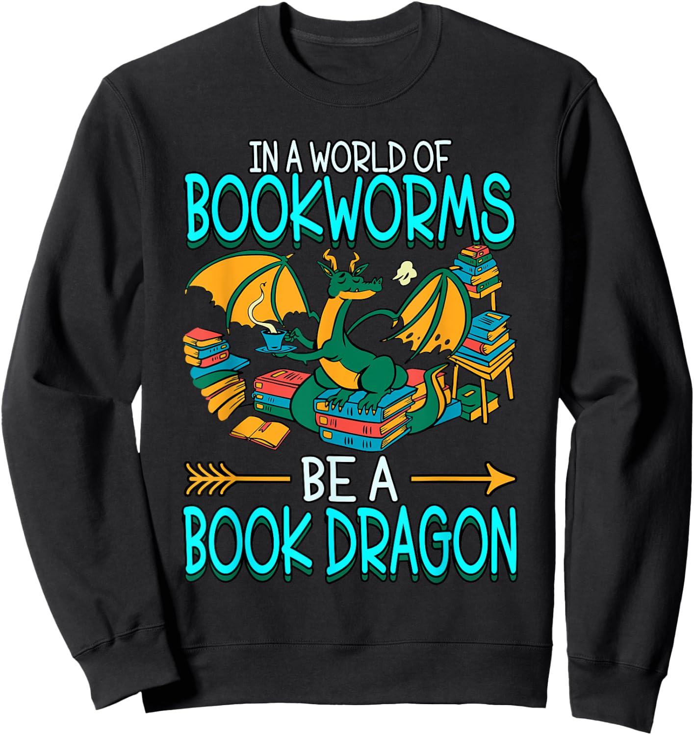 In A World Of Bookworms Be A Book Dragon Sweatshirt - Sweatshirt | Black