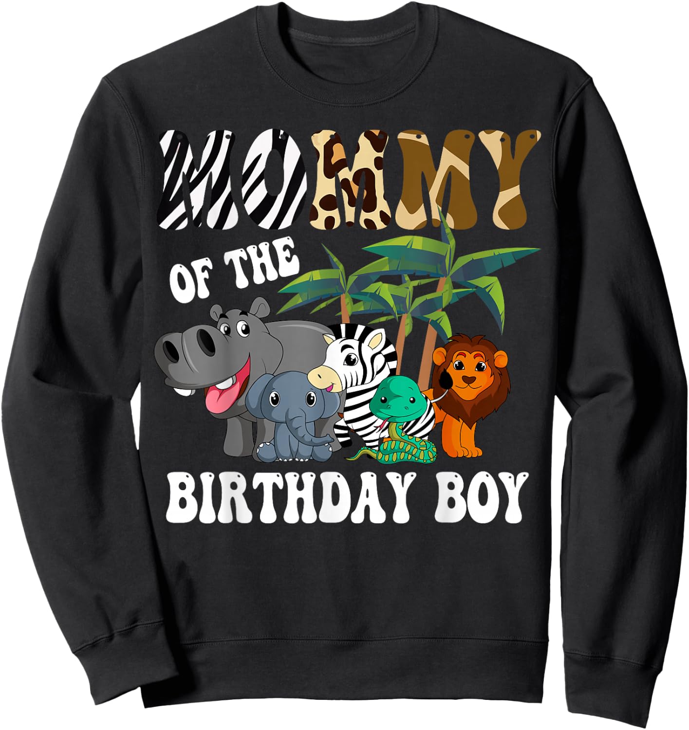 Mommy of the Birthday Boy Zoo Bday Safari Celebration Sweatshirt - Sweatshirt | Black