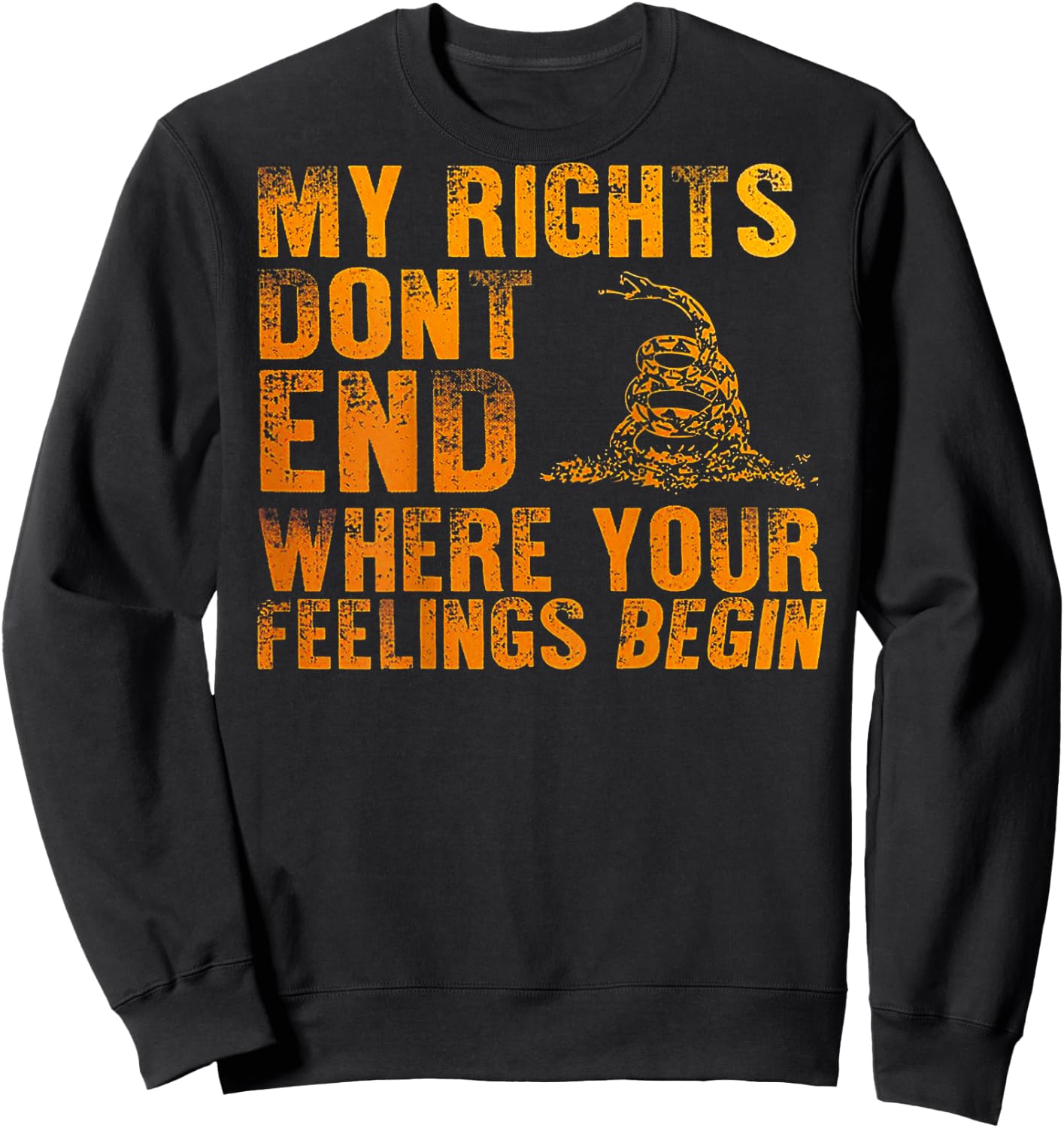 My Rights Don't End Where Your Feelings Begin (on back) Sweatshirt - Sweatshirt | Black