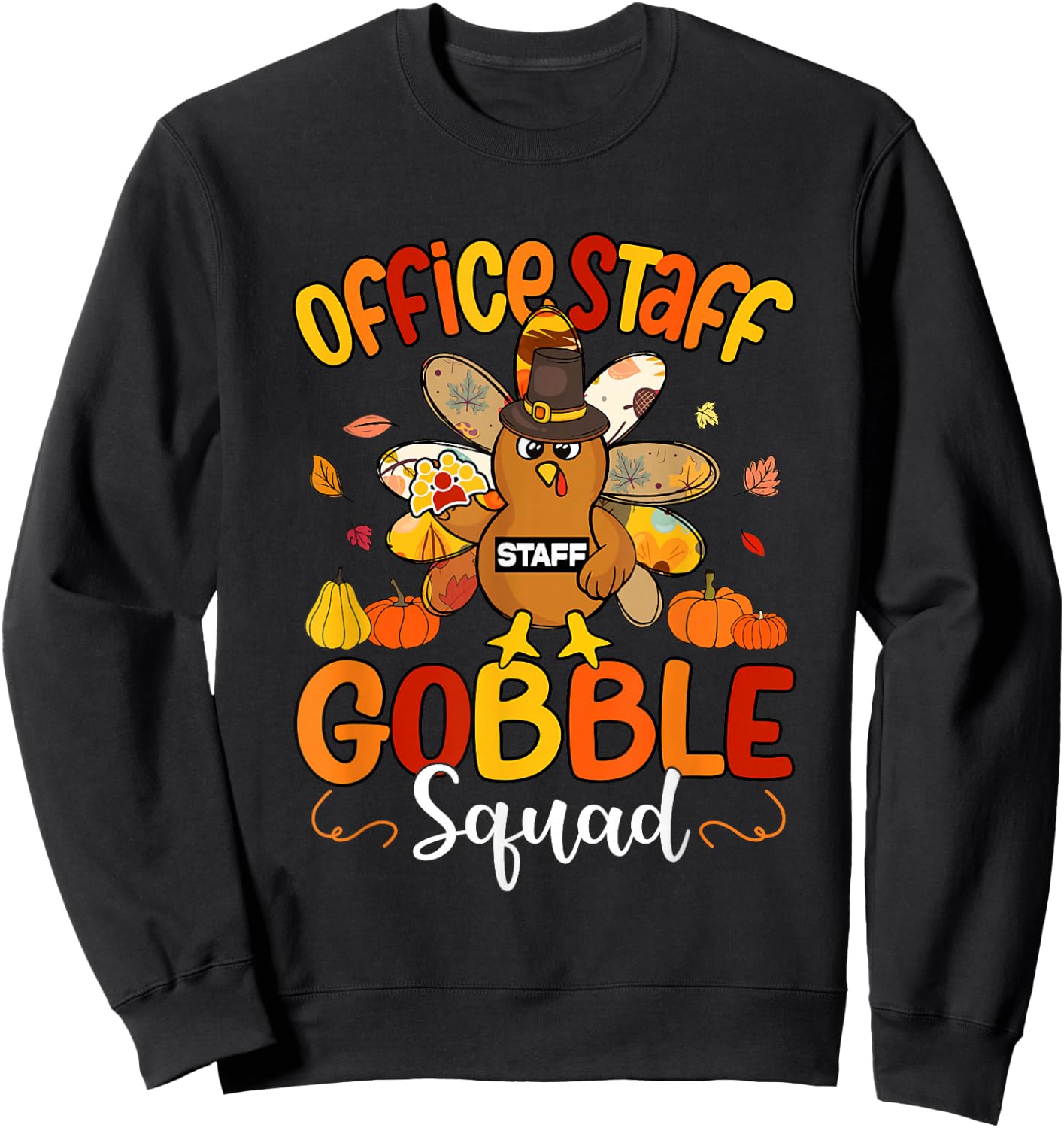 Office Staff Gobble Squad Turkey Pilgrim Hat Thanksgiving Sweatshirt - Sweatshirt | Black