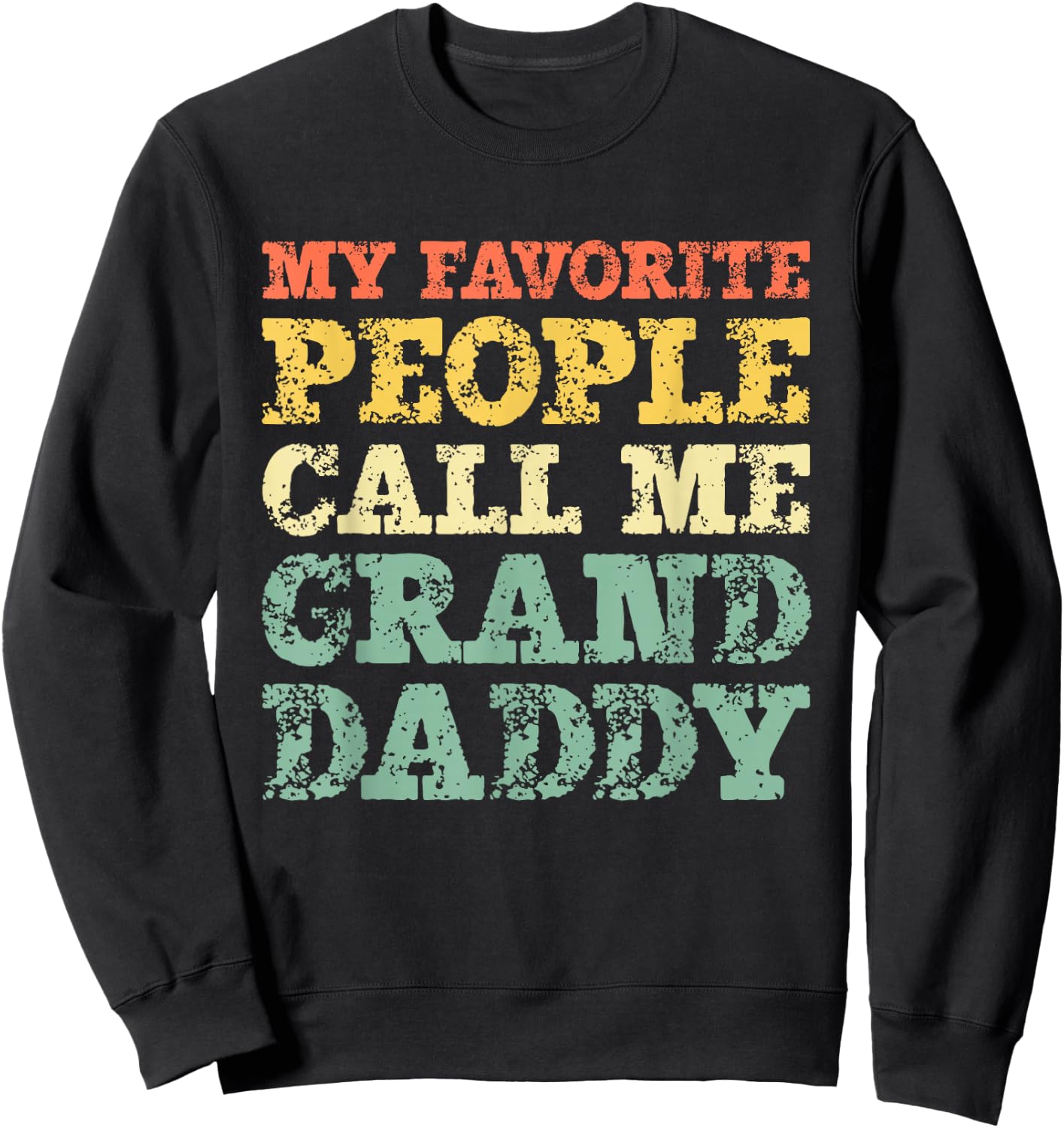 My Favorite People Call Me Granddaddy Vintage Grandpa Sweatshirt - Sweatshirt | Black