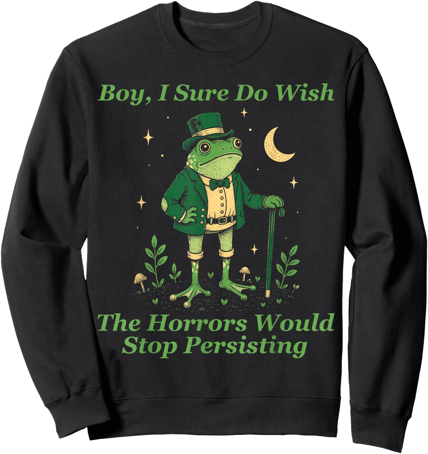 Frog Boy I Sure Do Wish The Horrors Would Stop Persisting Sweatshirt - Sweatshirt | Black