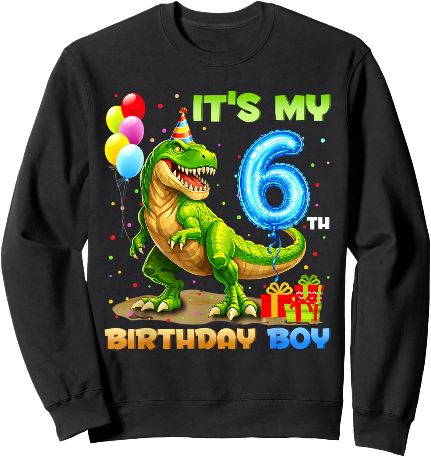 It's My 6th Birthday Happy 6 Year T-Rex Boys Funny Party Sweatshirt - Sweatshirt | Black