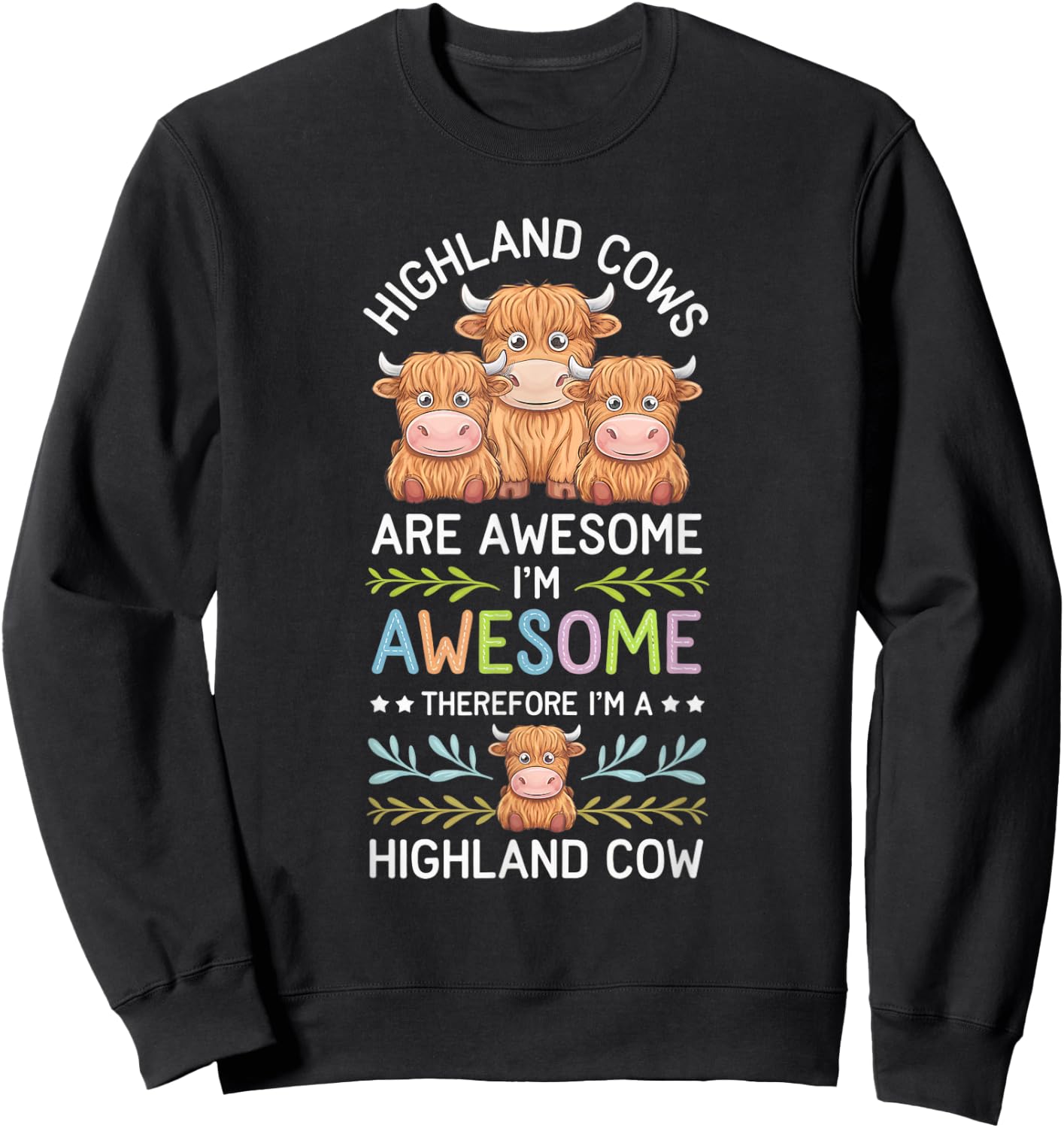 Highland Cow Awesome I'm Awesome I'm Highland Cow Sweatshirt - Sweatshirt | Black