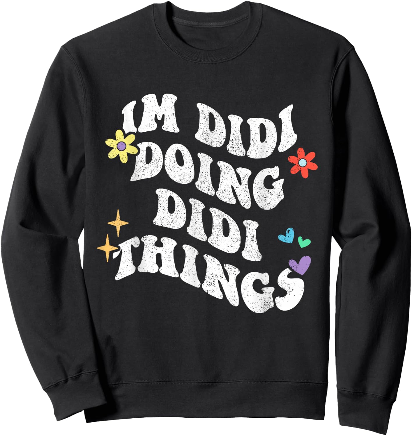 Retro Groovy Im Didi Doing Didi Things Funny Mother's Day Sweatshirt - Sweatshirt | Black
