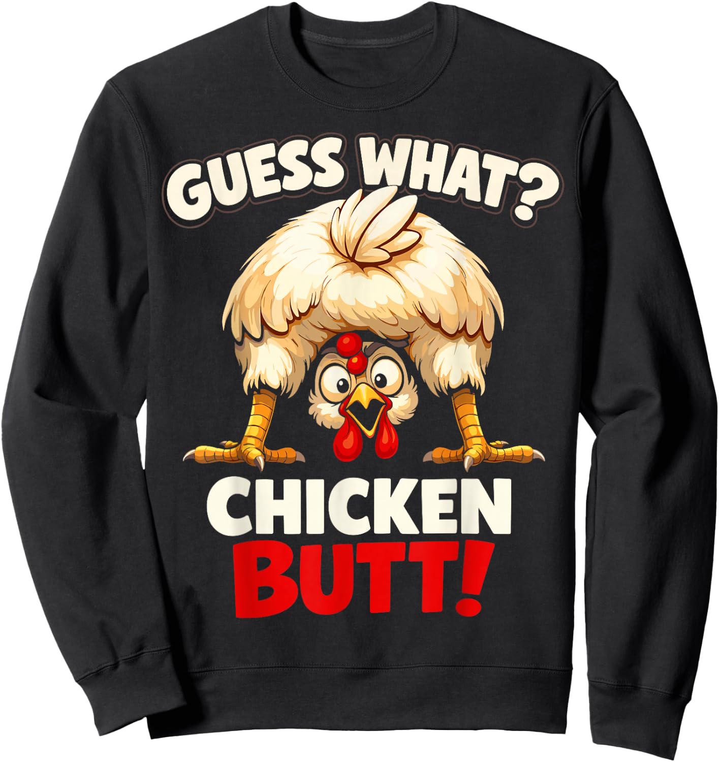 Guess What Chicken Butt Funny Chicken Men Women Kids Sweatshirt - Sweatshirt | Black