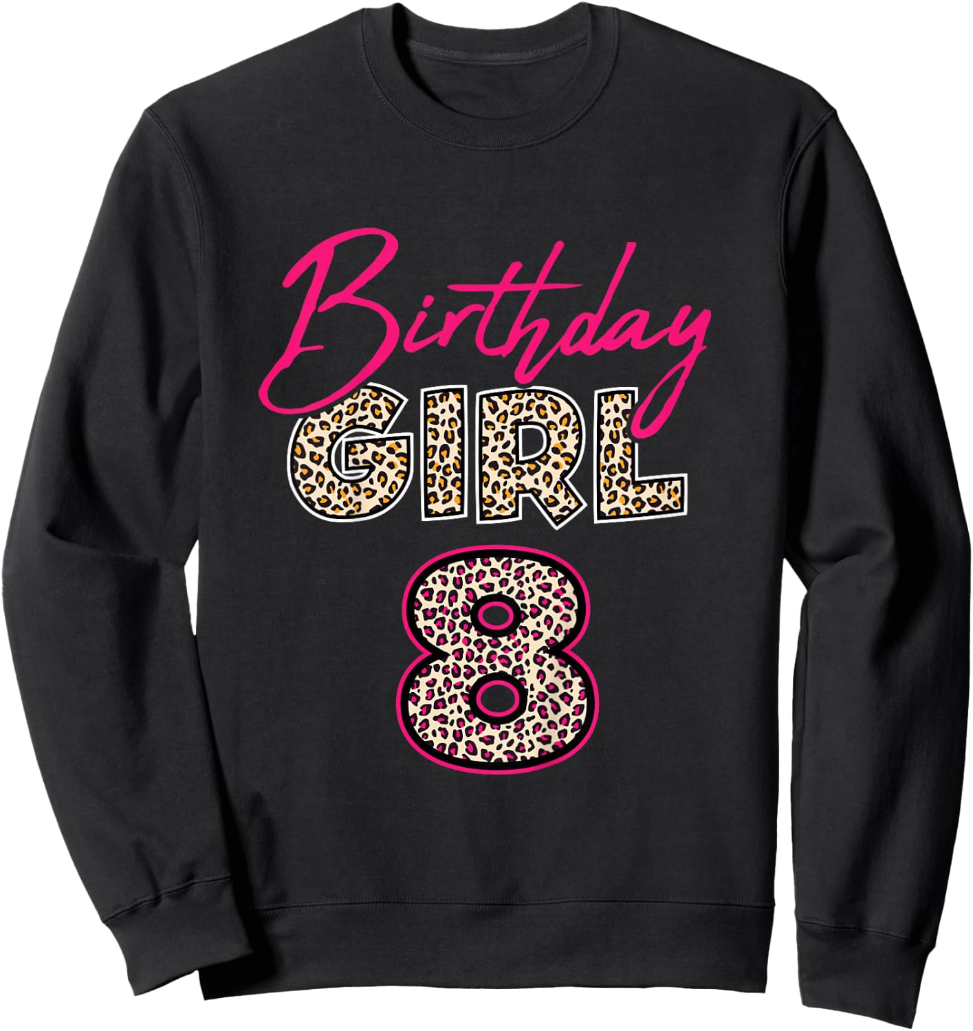 8th Birthday Girl Leopard 8 Years Old Sweatshirt - Sweatshirt | Black