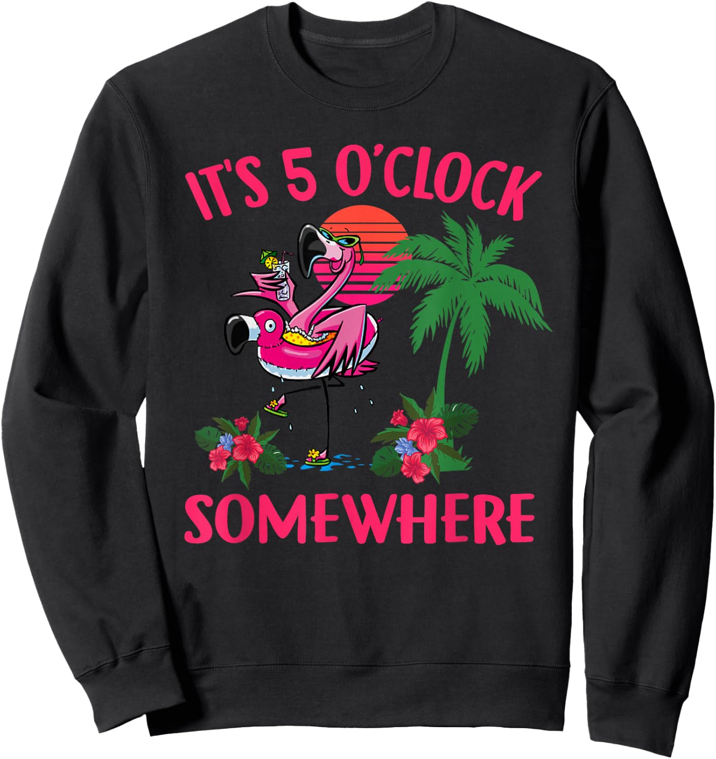 It's 5 O'Clock Somewhere Flamingo Beach Vacation Drinking Sweatshirt - Sweatshirt | Black