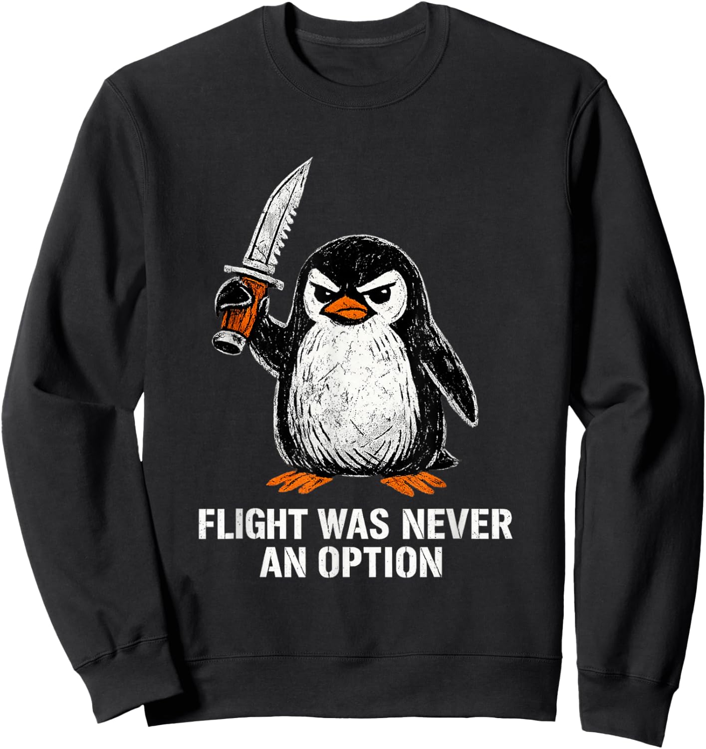 Flight was Never an Option Funny Humor Penguin Sweatshirt - Sweatshirt | Black