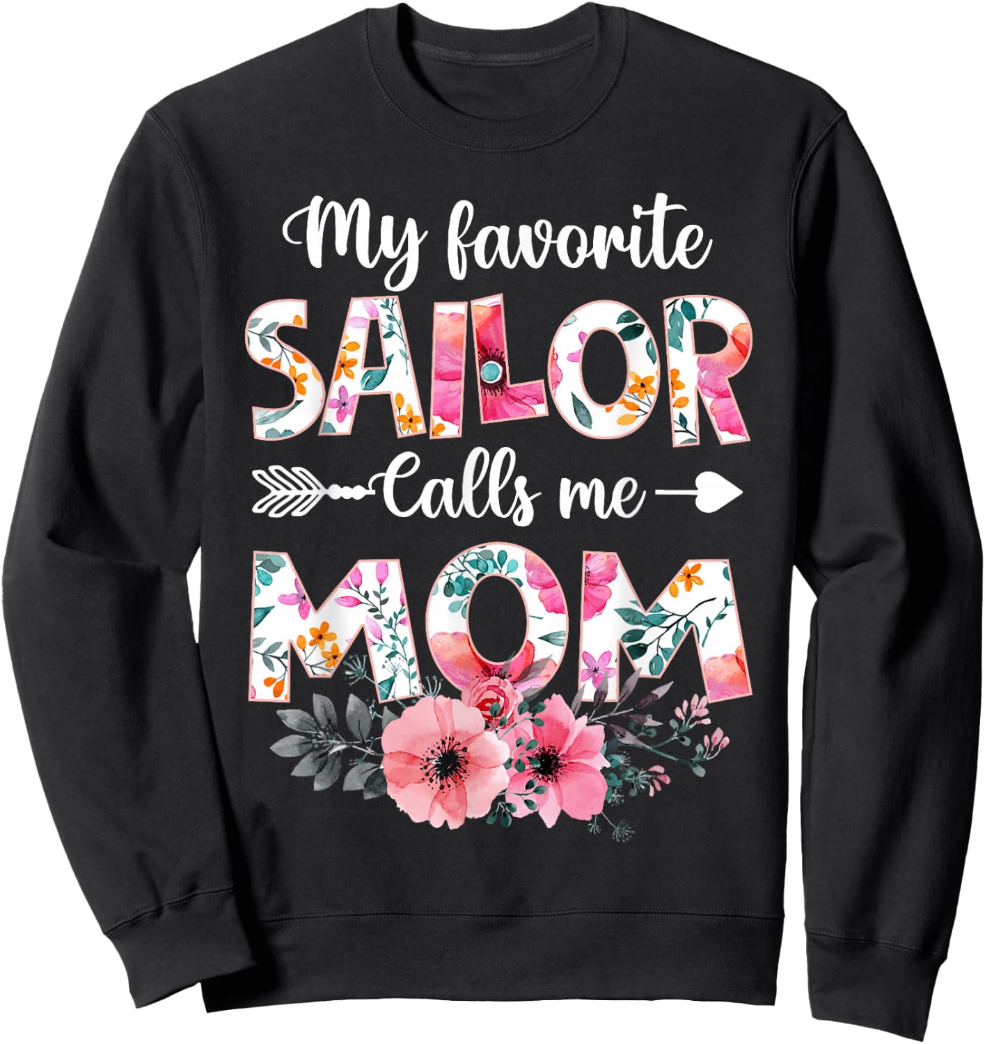 My Favorite Sailor Calls Me Mom Shirt Sailor Mom Mothers Day Sweatshirt - Sweatshirt | Black