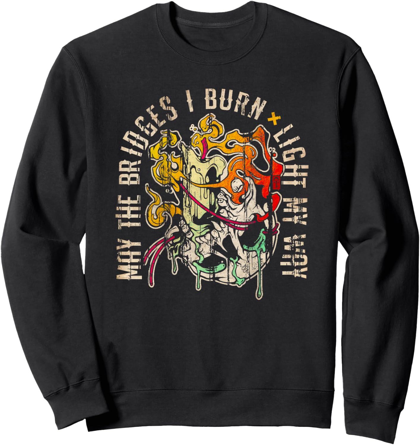 Melt with Quote "May the Bridges I Burn Light My Way" Sweatshirt - Sweatshirt | Black