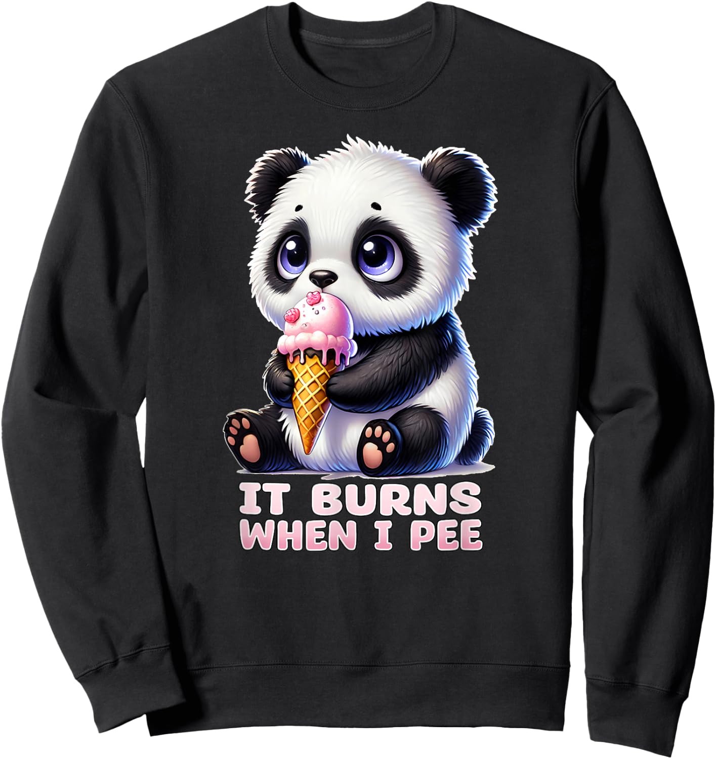 IT BURNS WHEN I PEE Weird Embarrassing Oddly Specific Quirky Sweatshirt - Sweatshirt | Black