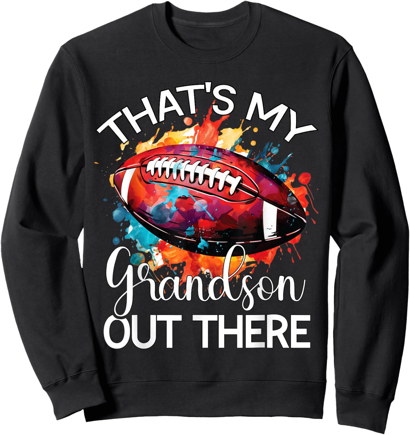 That's My Grandson Out There Football Grandma Grandpa Sweatshirt - Sweatshirt | Black