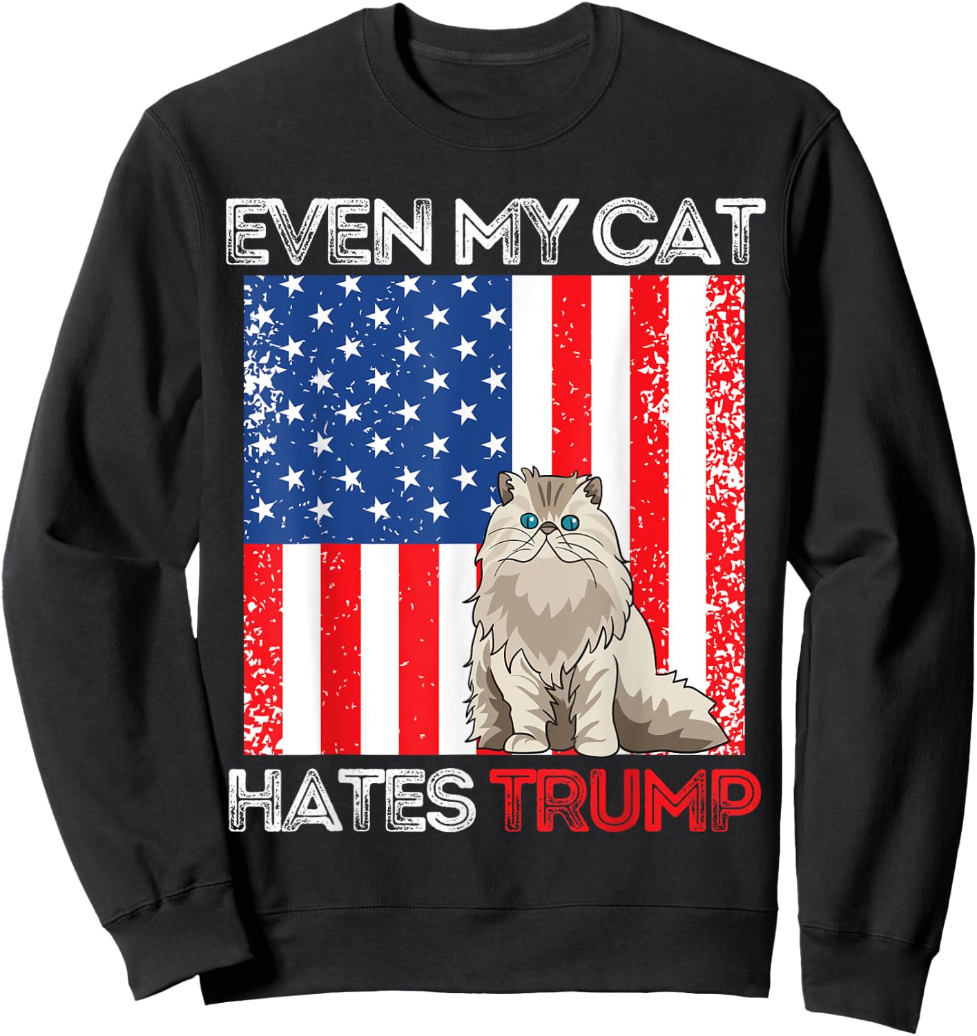 Even My Cat Hates Trump Against Trump American Flag Retro Sweatshirt - Sweatshirt | Black