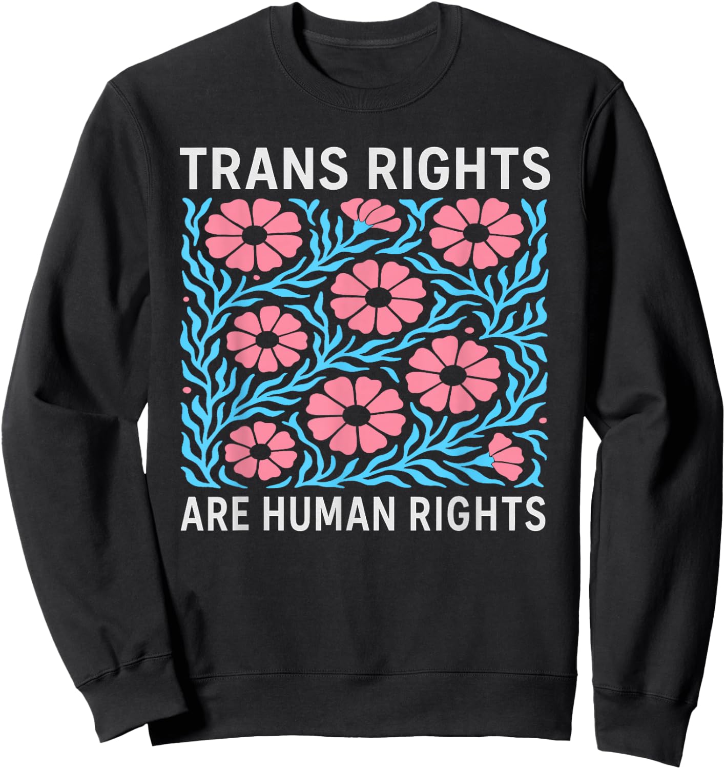 Trans Rights LGBTQ+ Transgender Shirt Sweatshirt - Sweatshirt | Black