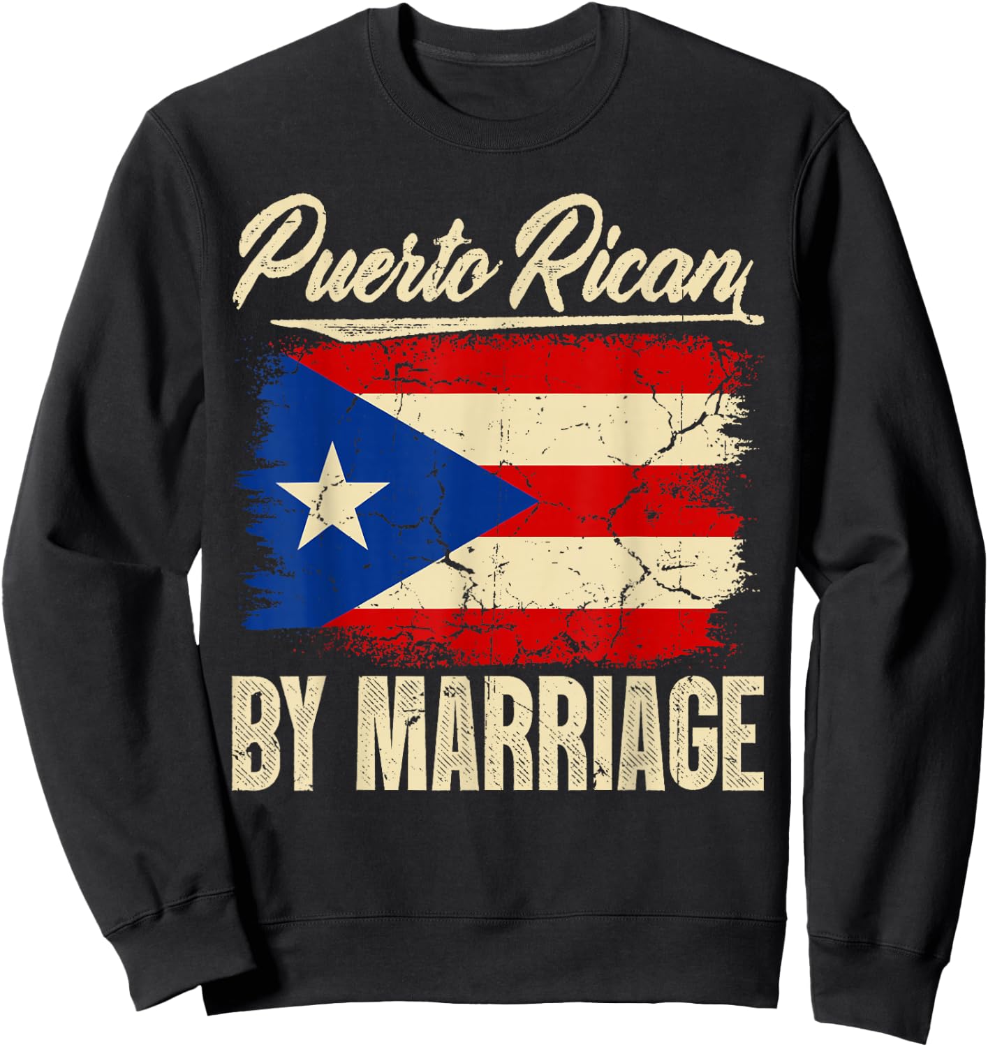 Puerto Rican by Marriage Puerto Rico Flag Funny Boricua Sweatshirt - Sweatshirt | Black