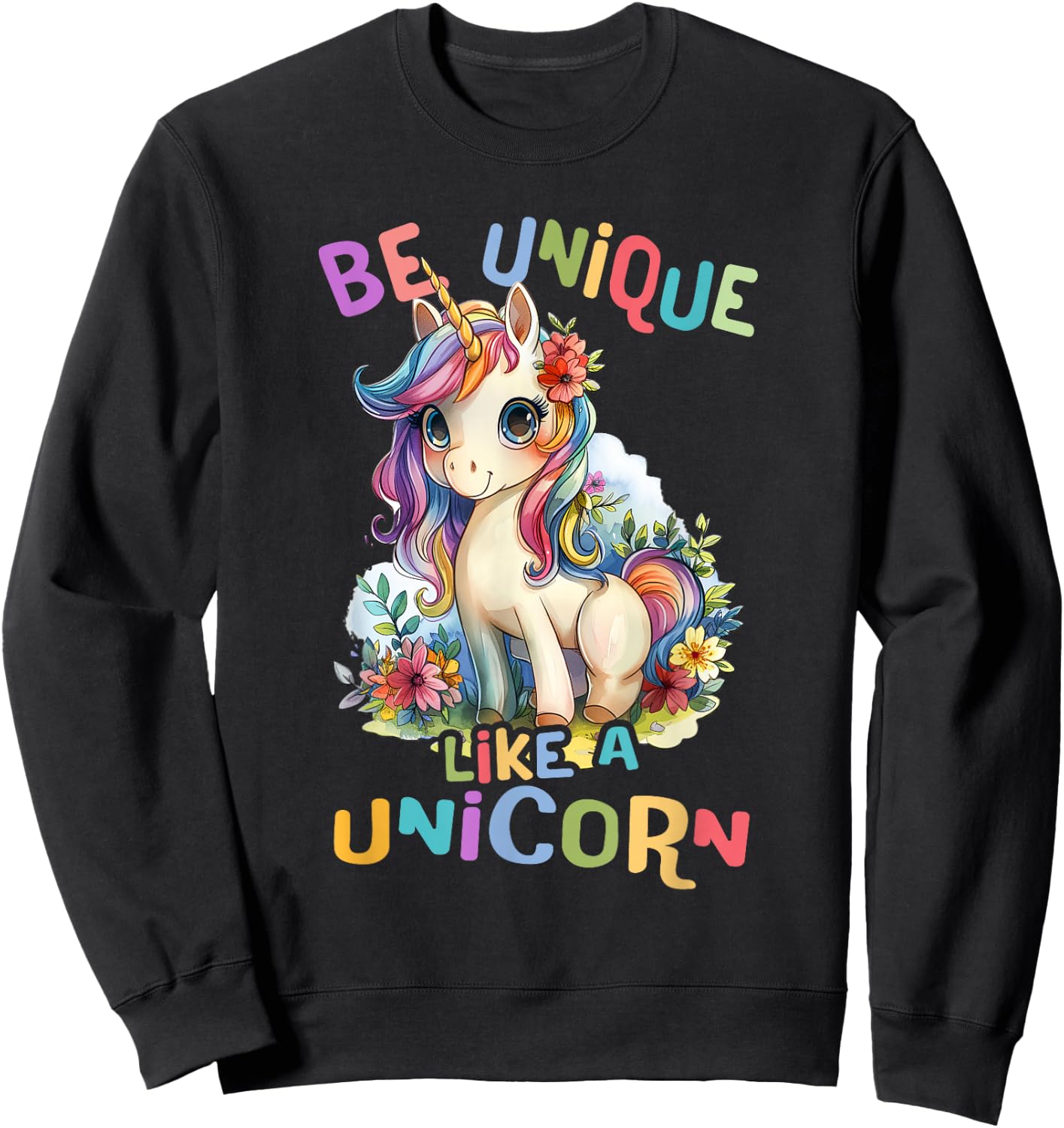 Baby Unicorn with Flowers Be Unique Like Nicorns Daughter Sweatshirt - Sweatshirt | Black