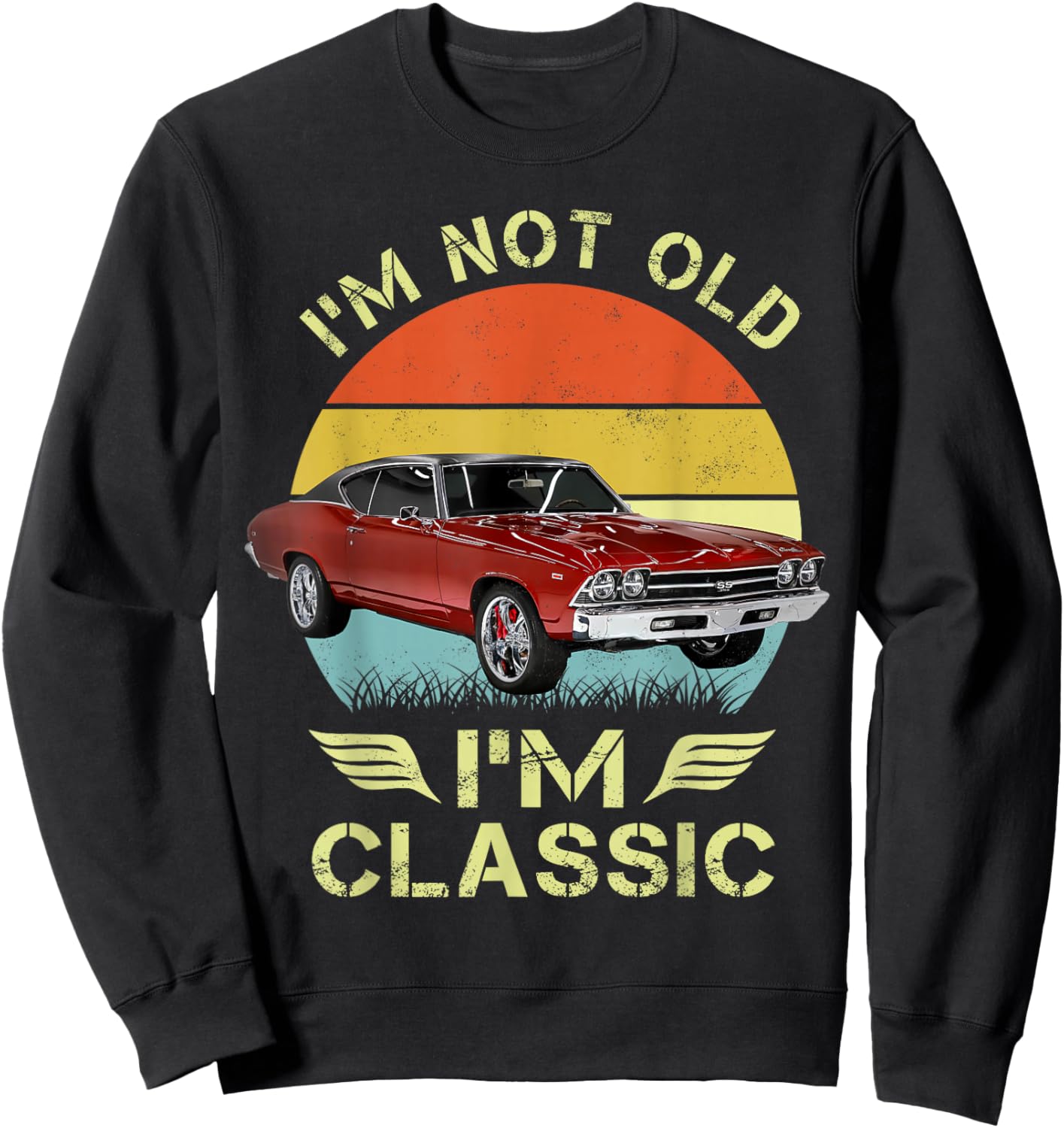 I'm not old I'm a classic 69 chevelle vintage retro Sweatshirt - Sweatshirt | Black
