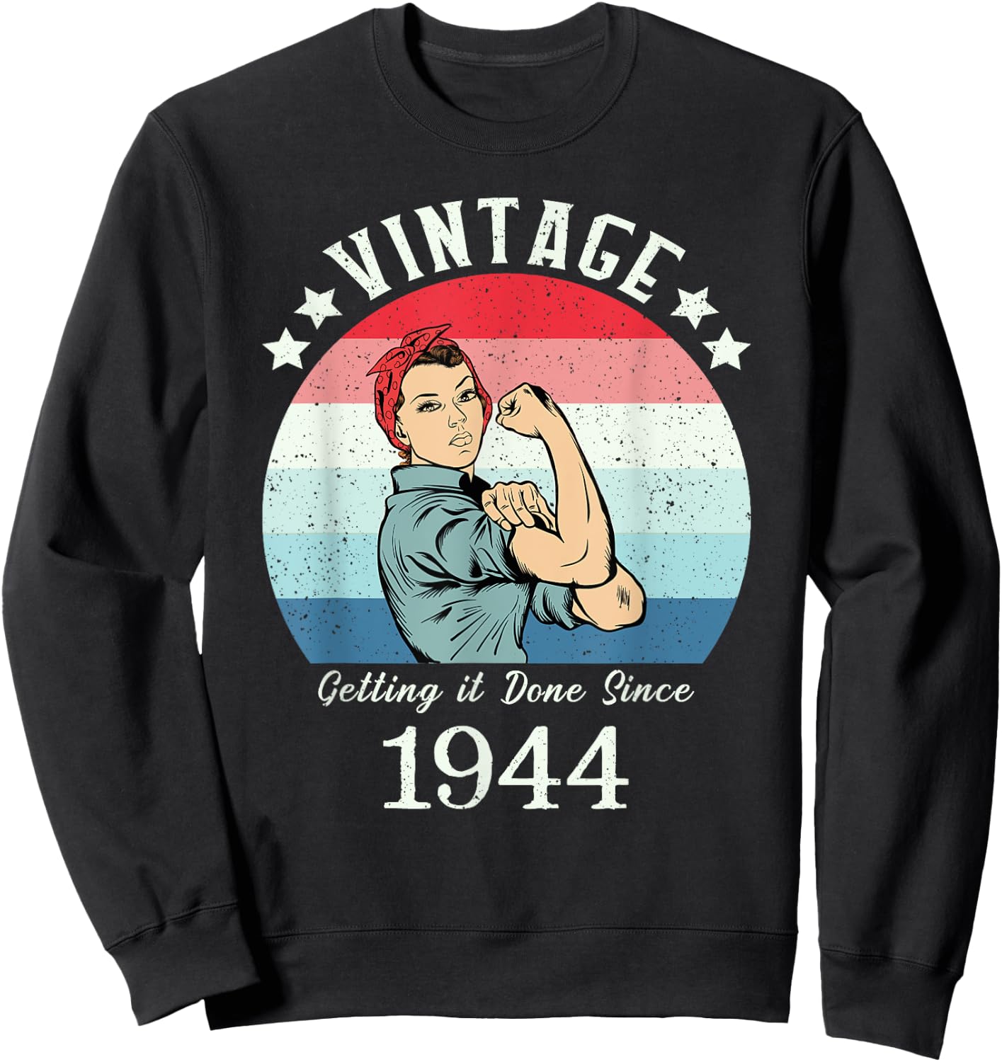 Vintage 1944 Strong Rosie Birthday Gifts Sweatshirt - Sweatshirt | Black