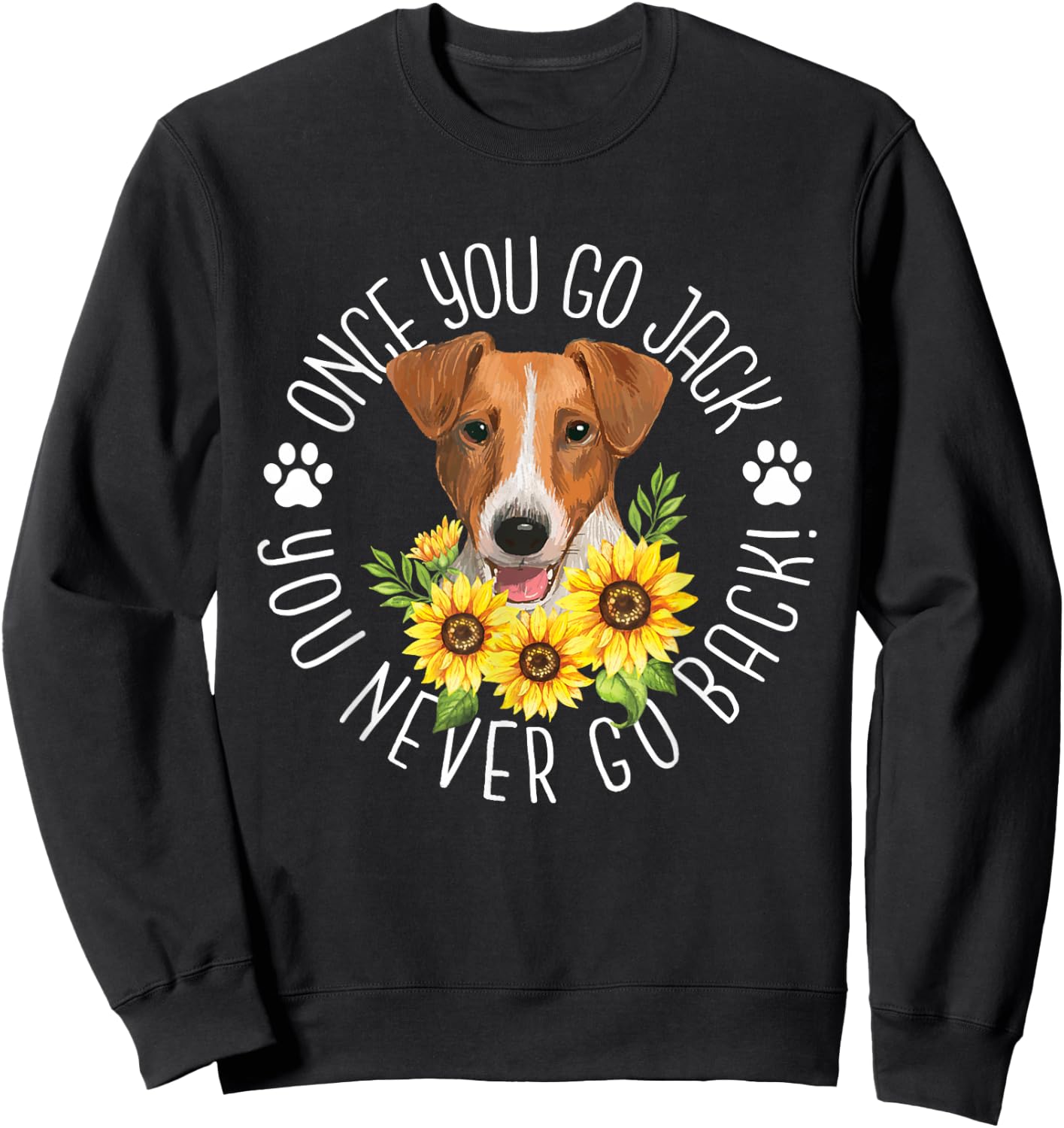 Once You Go Jack You Never Go Back - Dog Owner Animal Lover Sweatshirt - Sweatshirt | Black