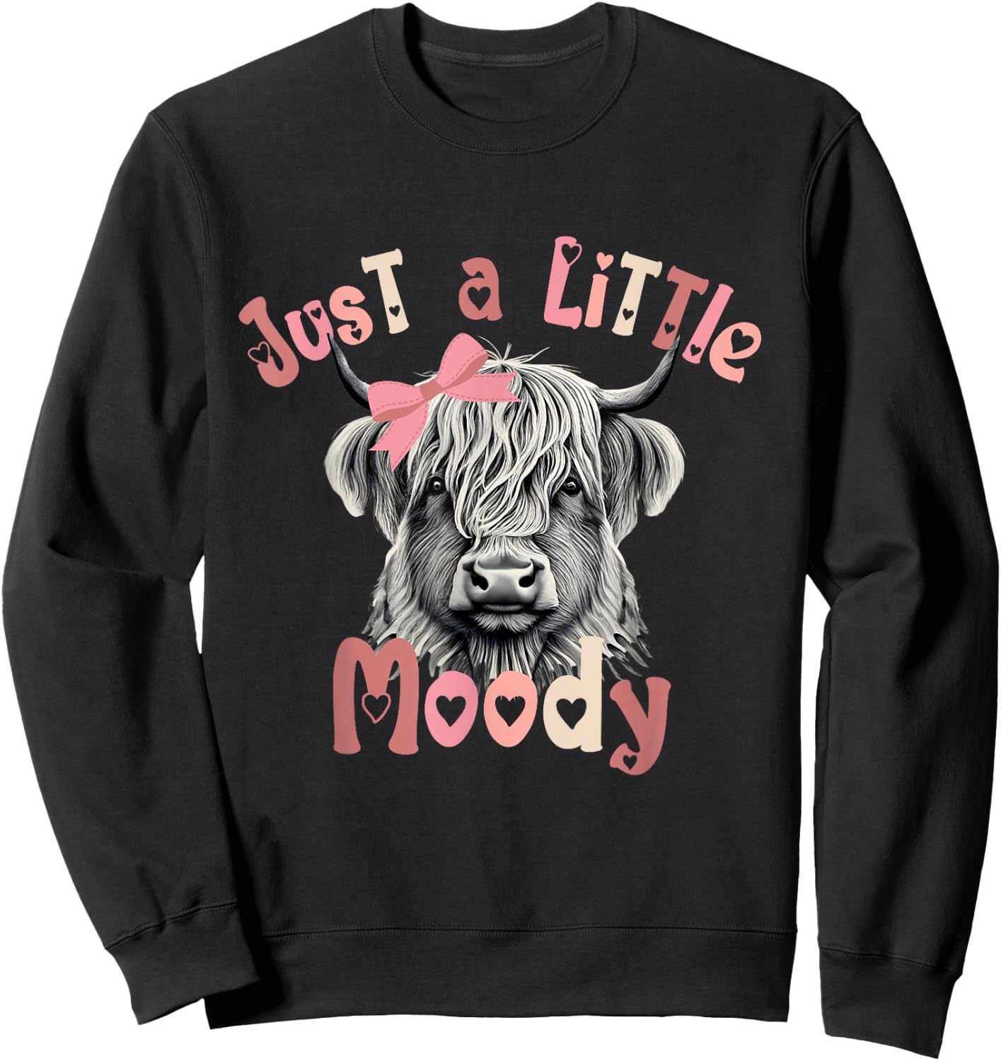 Just a Little Moody Scottish Highland Cow for Girls Women Sweatshirt - Sweatshirt | Black