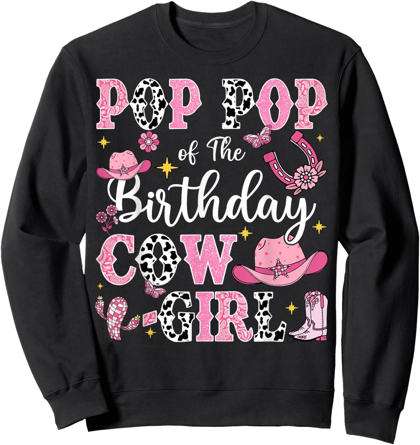 Pop Pop Of The Birthday Cow-Girl Rodeo Cow Girl Birthday Sweatshirt - Sweatshirt | Black