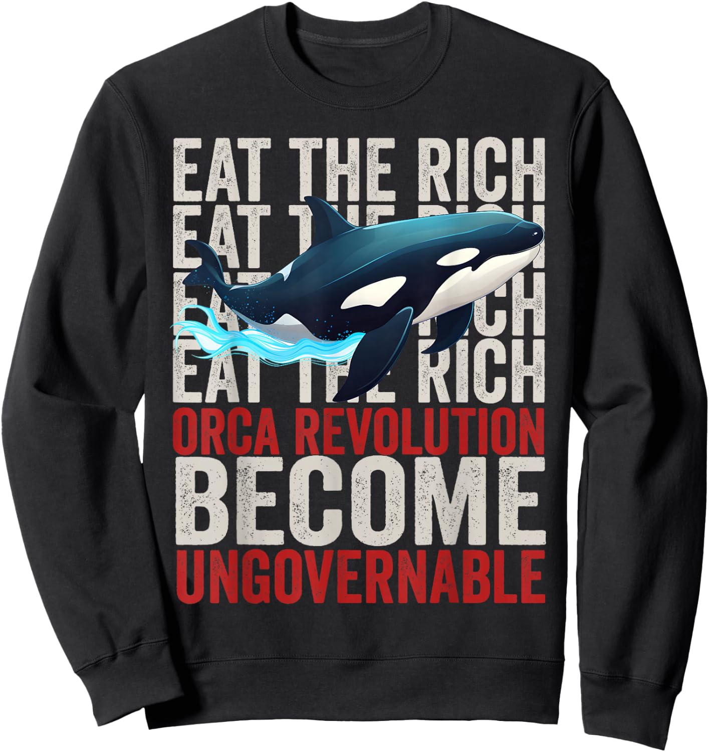 Orca Revolution -Funny Orca Eat the Rich Become Ungovernable Sweatshirt - Sweatshirt | Black