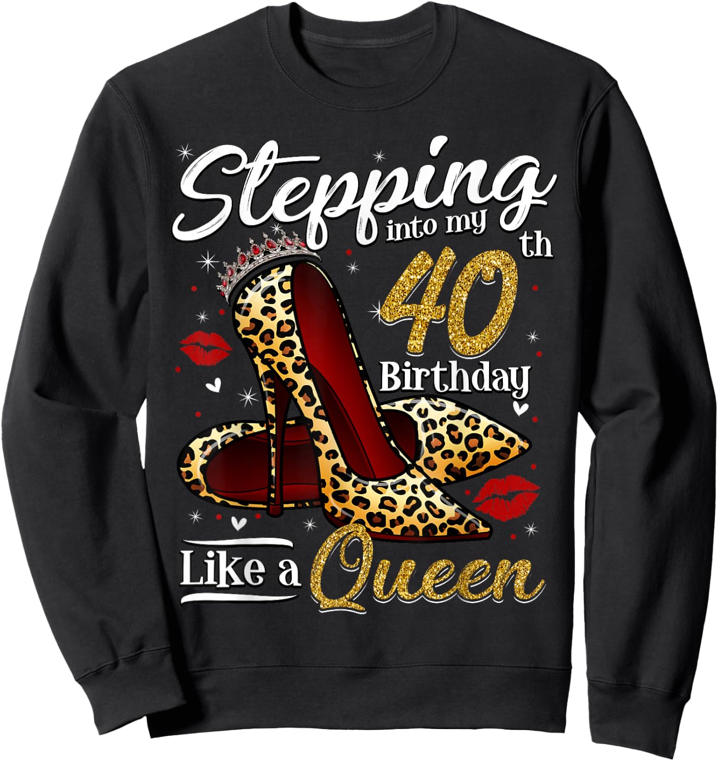 High Heels Stepping Into My 40th Birthday 40 and Fabulous Sweatshirt - Sweatshirt | Black