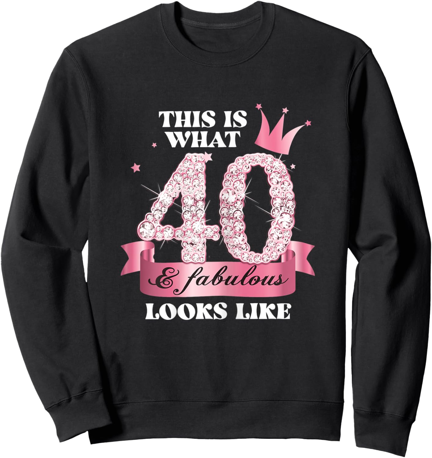 40 & Fabulous I Pink Black Party Group Photo Outfit Sweatshirt - Sweatshirt | Black