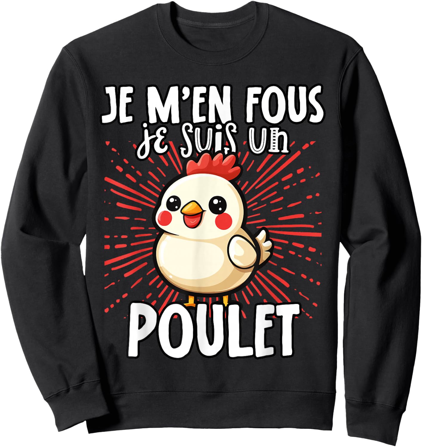 Je M'en Fous Je Suis Un Poulet Mignon , Black, S Sweatshirt - Sweatshirt | Black