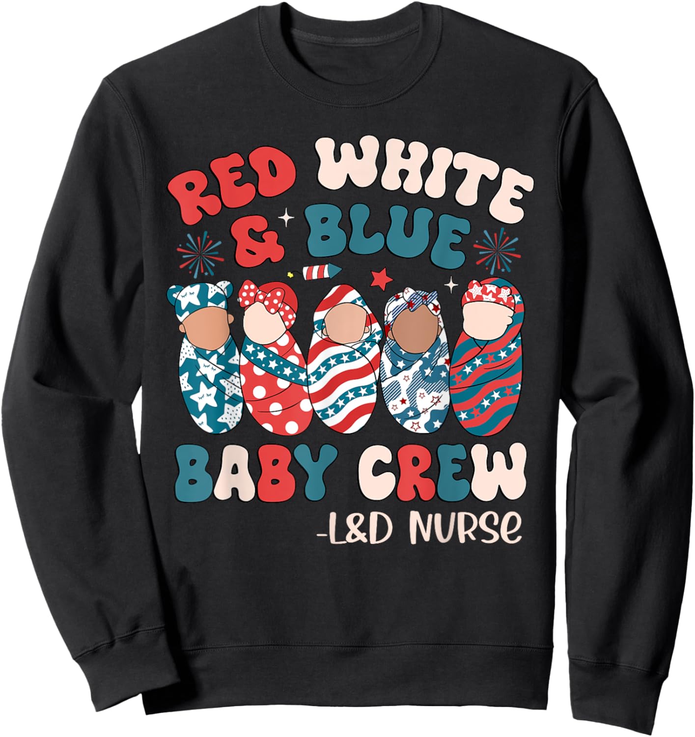 Retro Groovy Red White Blue Baby Crew L&D Nurse 4th Of July Sweatshirt - Sweatshirt | Black