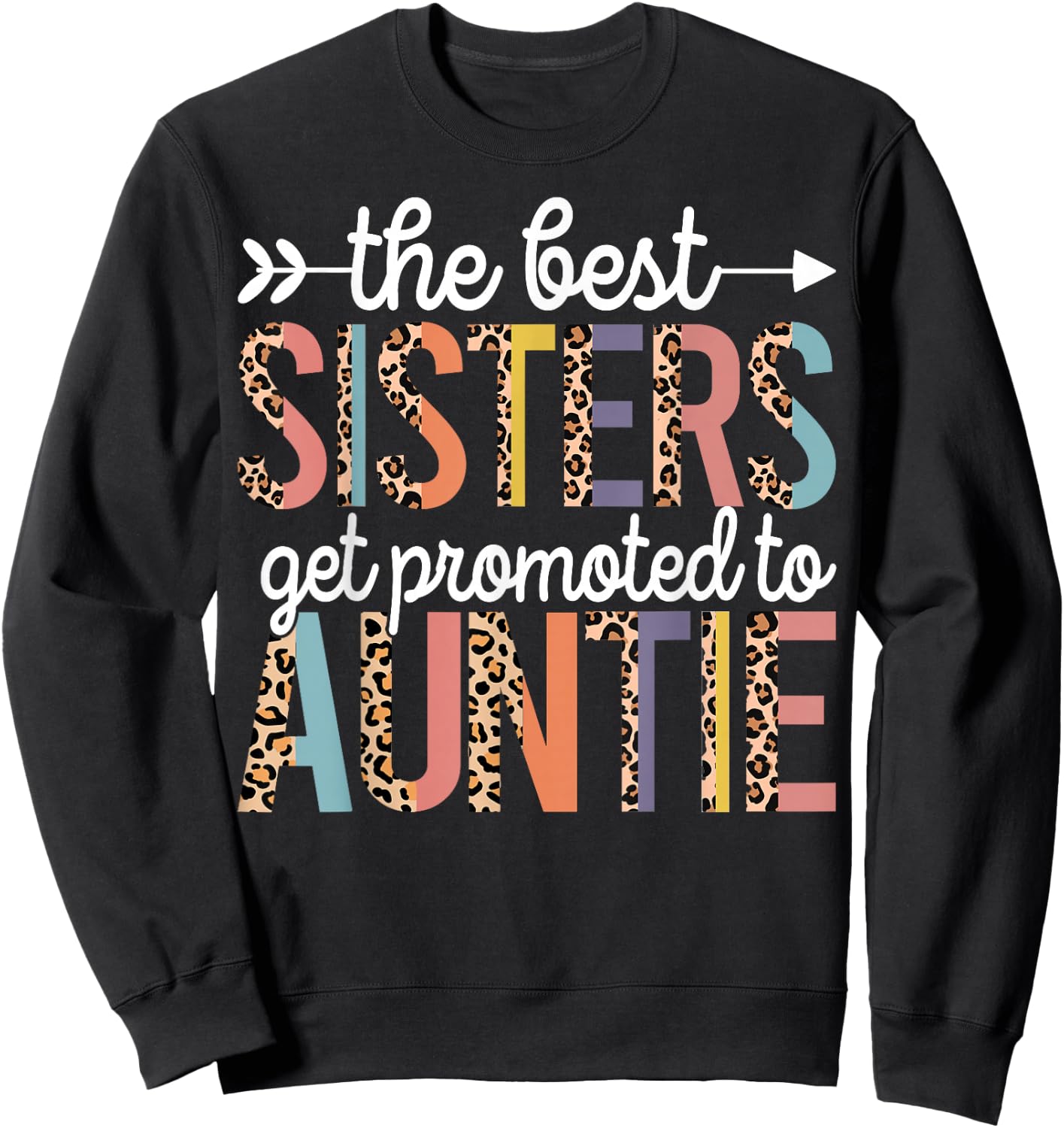 The Best Sisters Get Promoted To Auntie Baby Announcement Sweatshirt - Sweatshirt | Black