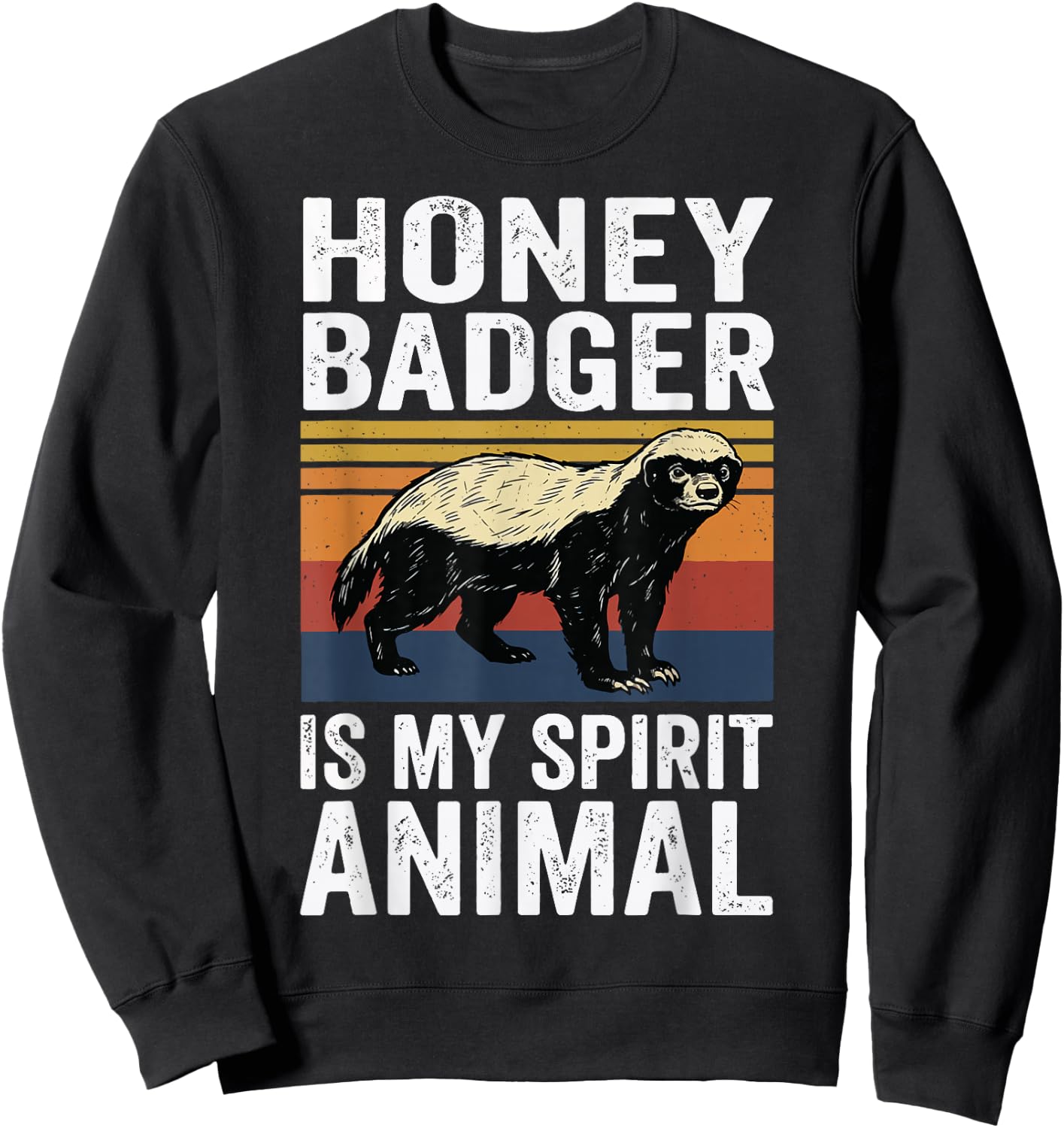 Honey Badger is My Spirit Animal Sweatshirt - Sweatshirt | Black
