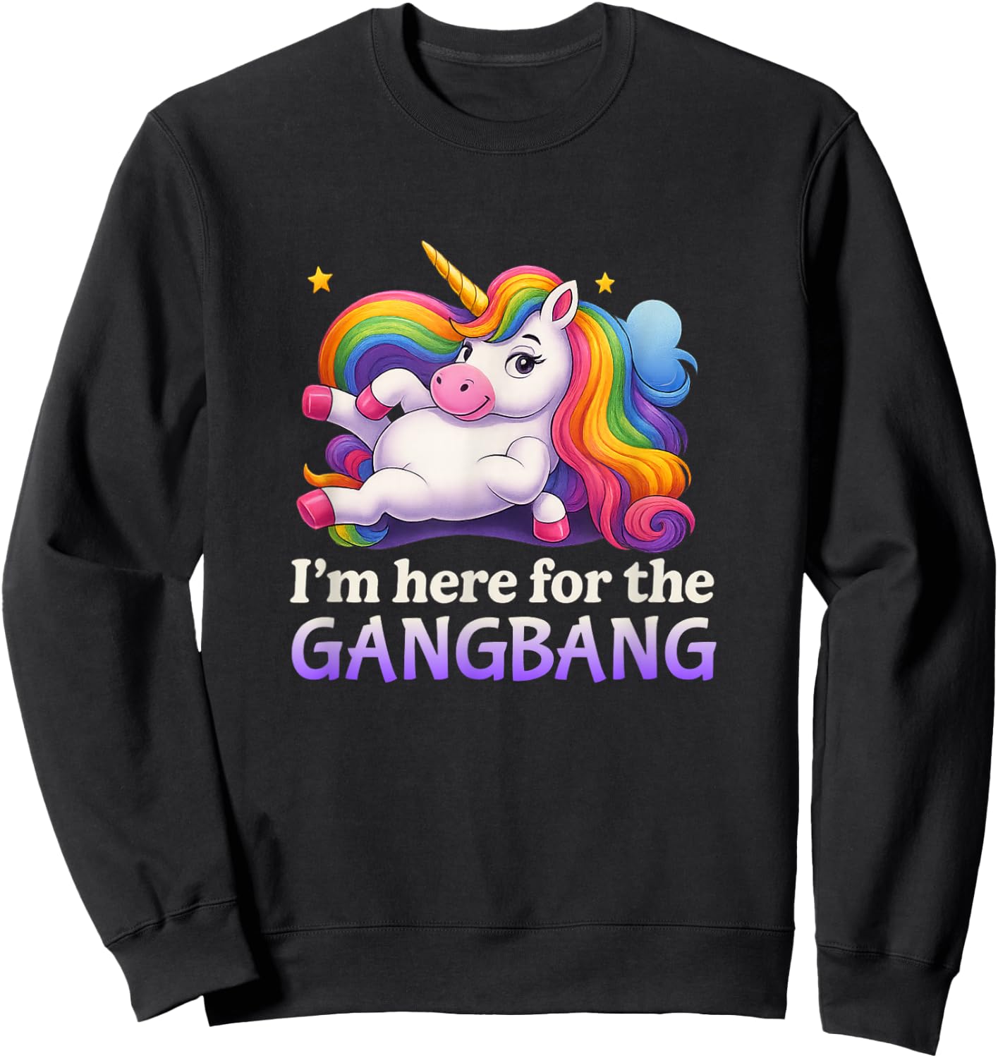 Ich Bin Hier für den Gangbang Unhinged Adult Humor Kinky Funny Sweatshirt - Sweatshirt | Black