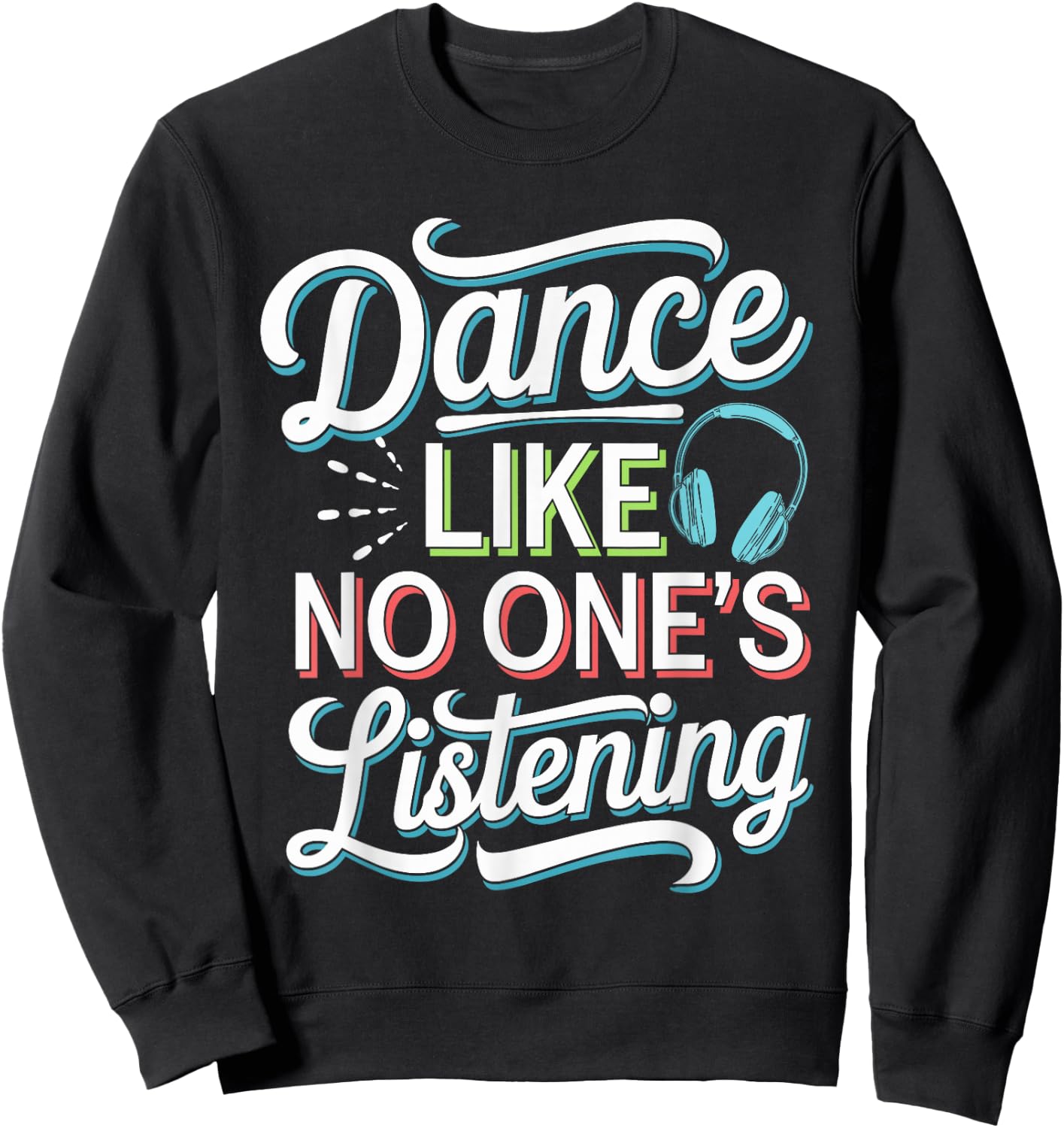 Silent Disco Party Wireless Headphones Dance Vibes Sweatshirt - Sweatshirt | Black
