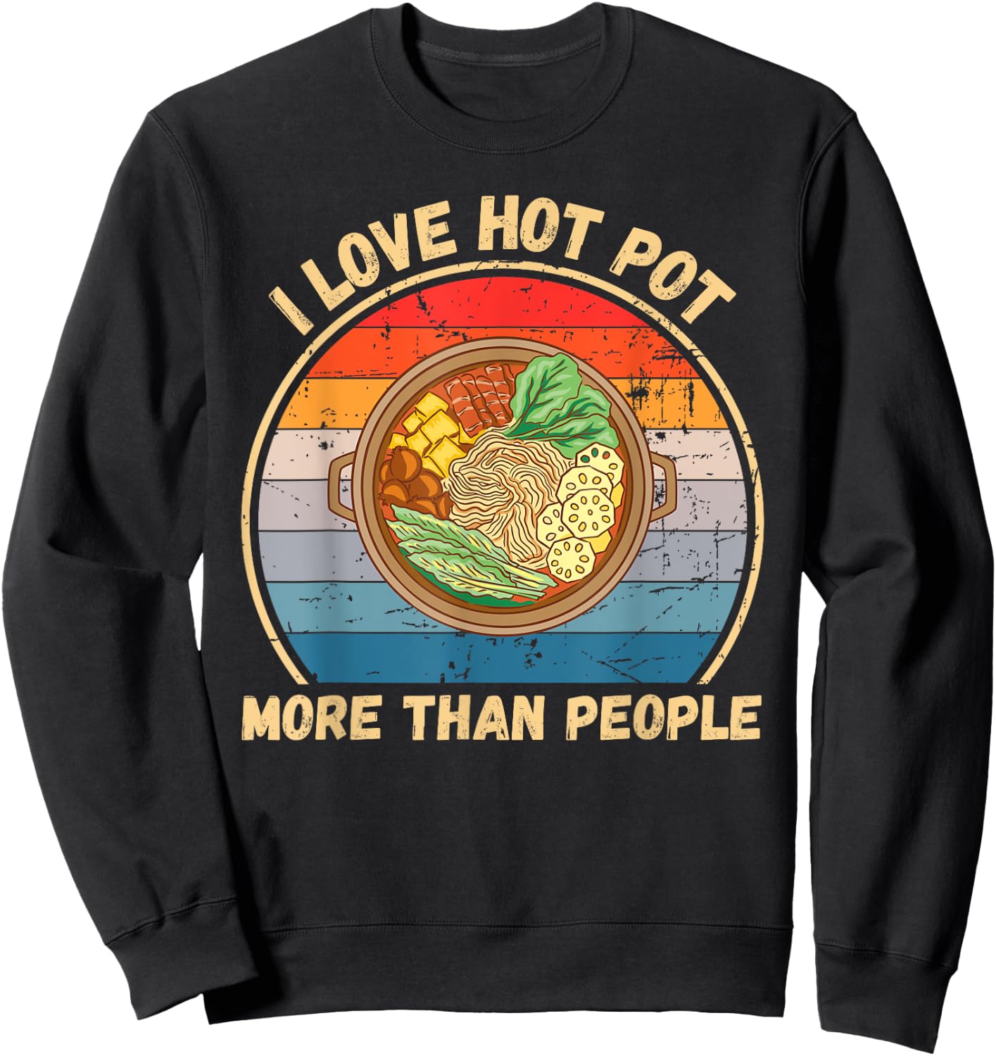 Vintage I Love Hot Pot More Than People Hot Pot Food Lover Sweatshirt - Sweatshirt | Black