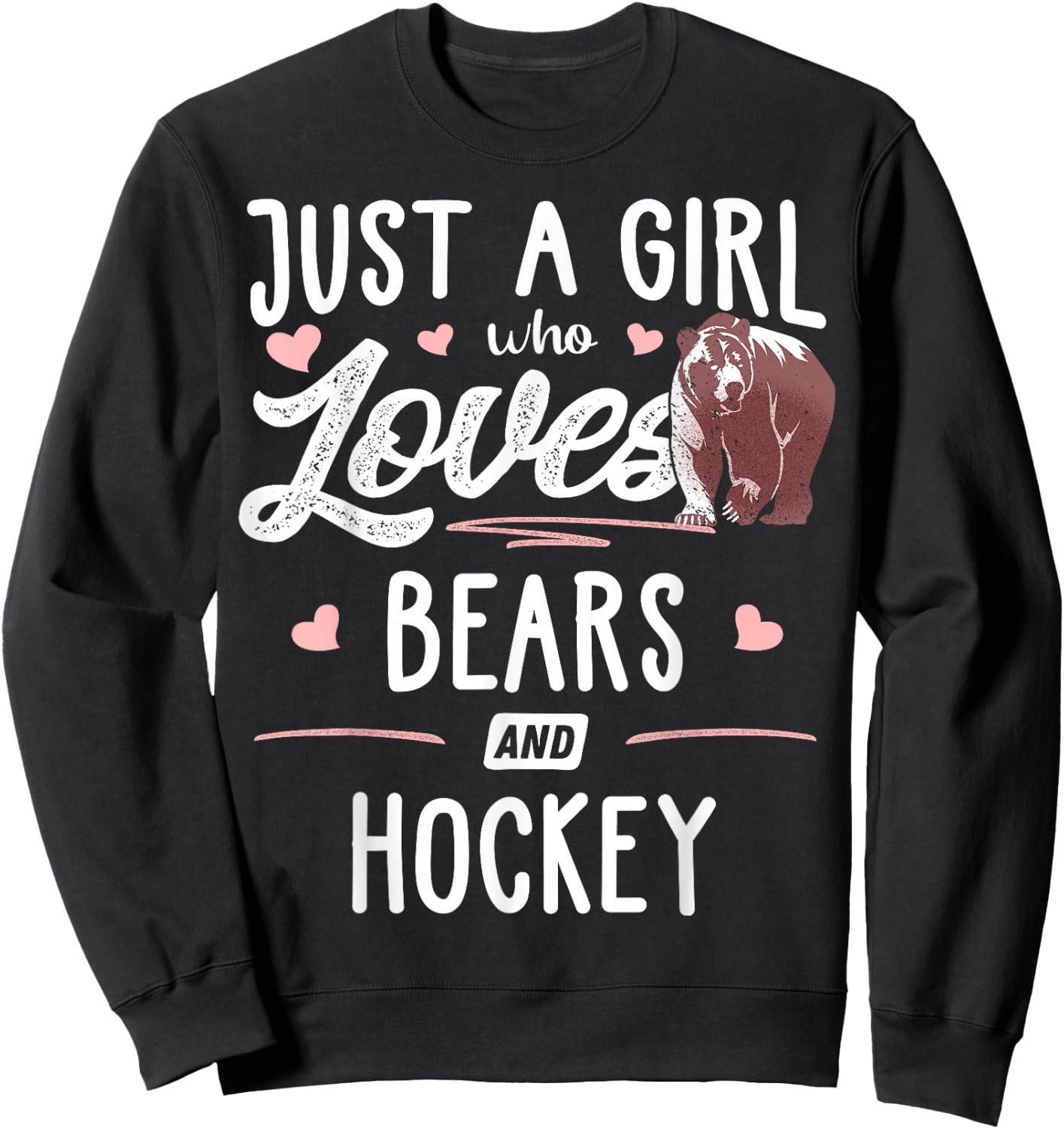 Just A Girl Who Loves Bears and Hockey Gift Bear Sweatshirt - Sweatshirt | Black