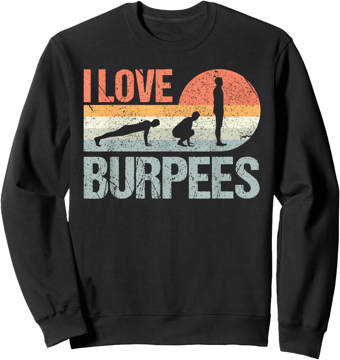 I Love Burpees Design Training Workout Equipment Sweatshirt - Sweatshirt | Black