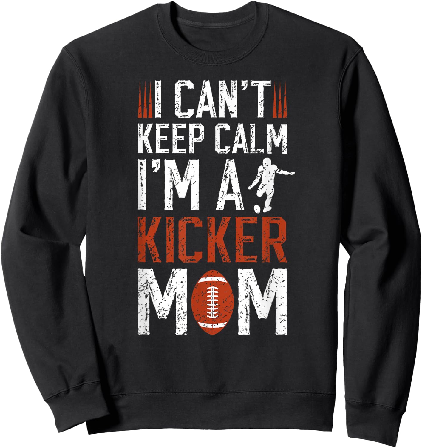 I'm A Football Kicker Mom Of A Football Kicker Mother Sweatshirt - Sweatshirt | Black